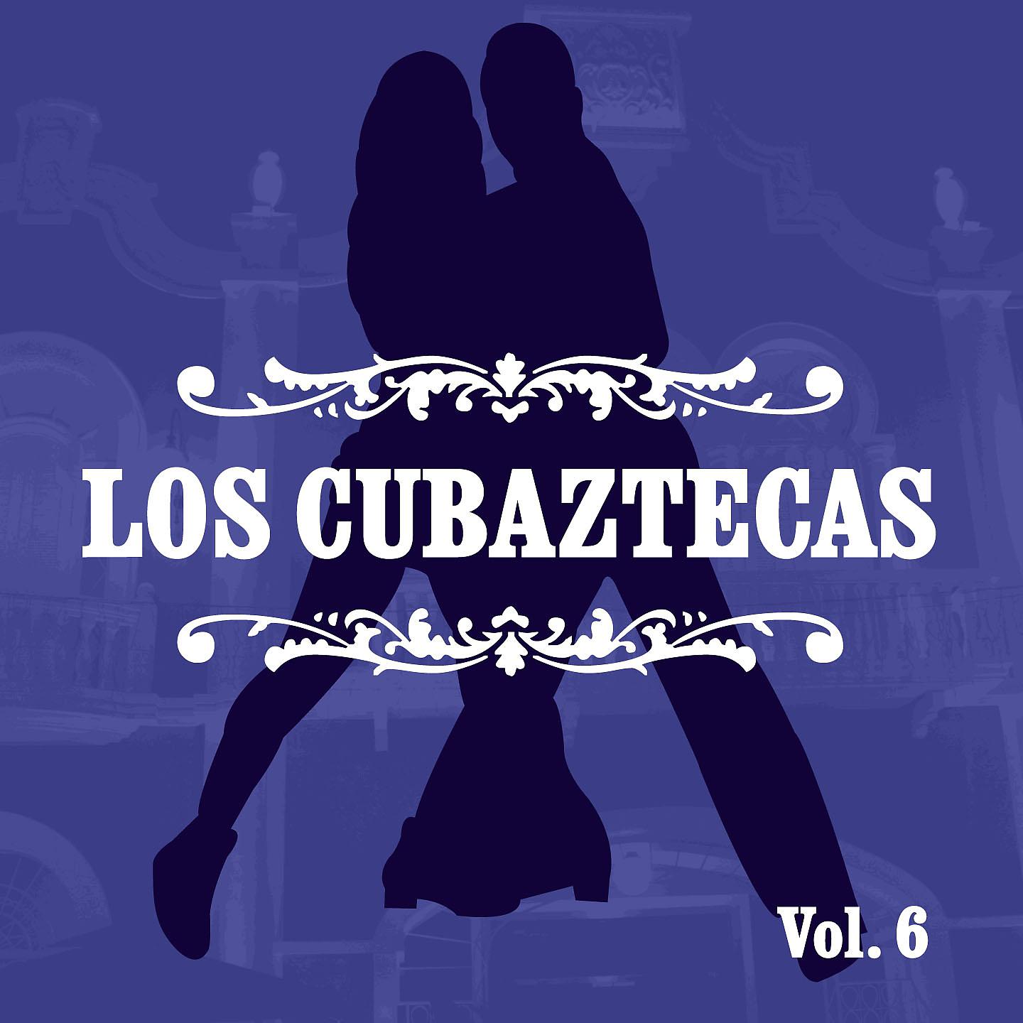 Постер альбома Los Cubaztecas, Vol. 6
