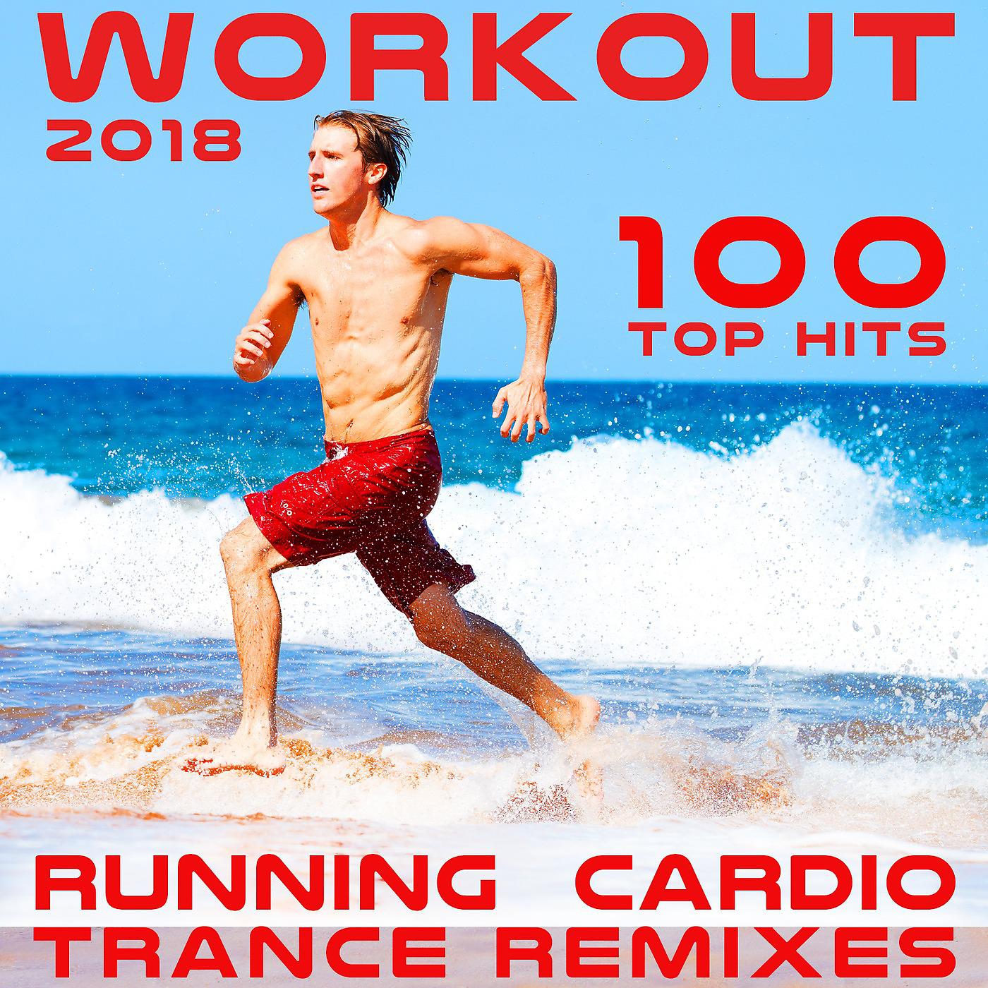 Постер альбома Workout 2018 100 Top Hits Running Cardio Trance Remixes