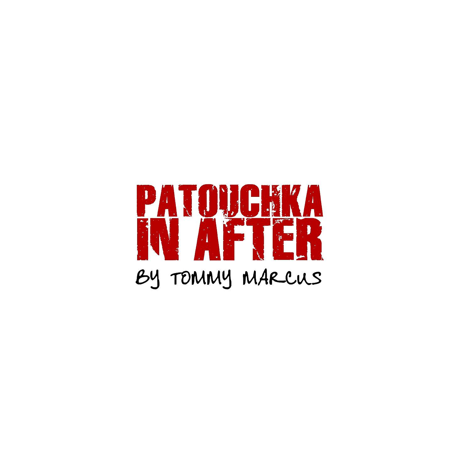 Patouchka Banana - Patouchka in After (Tommy Marcus Afterhours Mix)