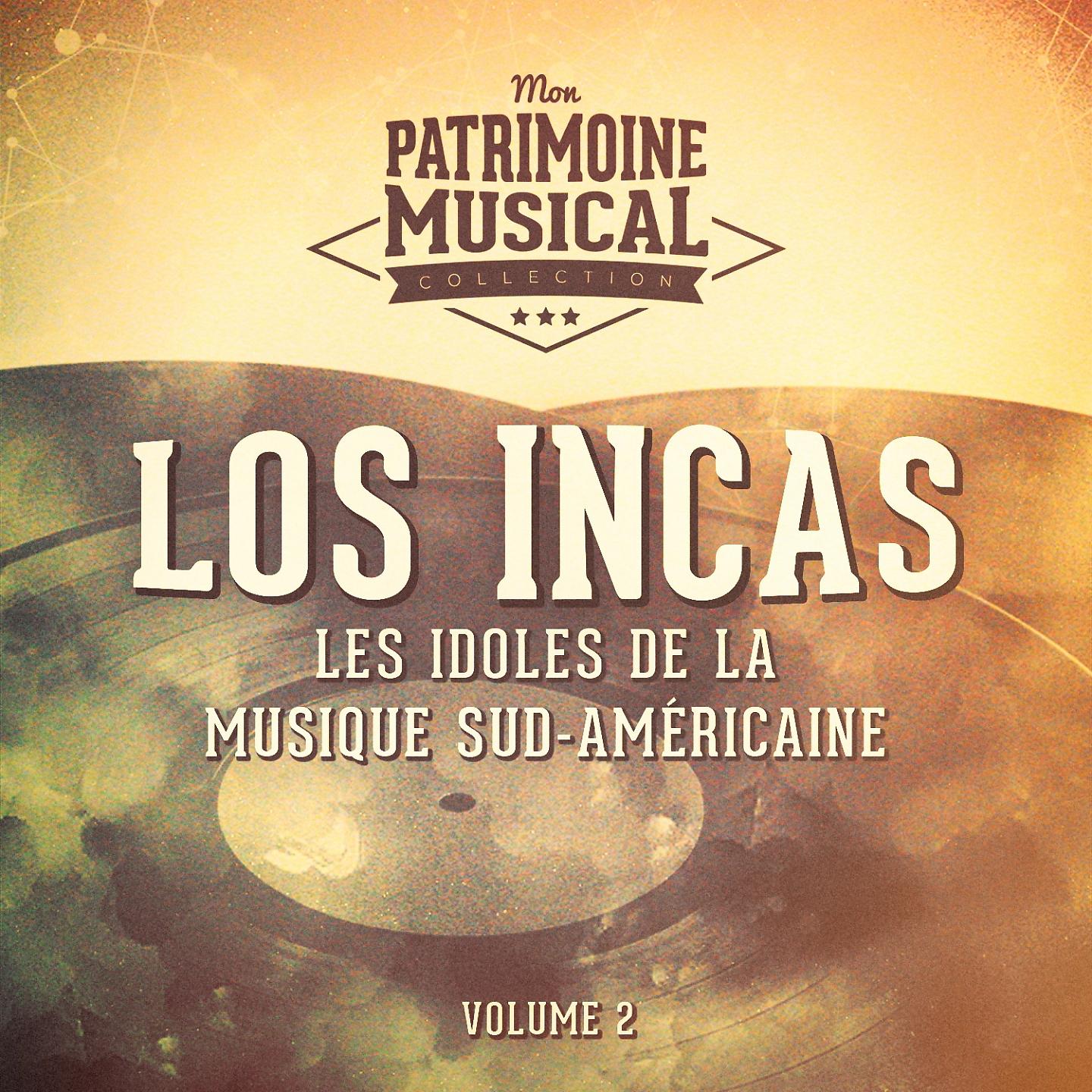 Постер альбома Les idoles de la musique sud-américaine : Los Incas, Vol. 2