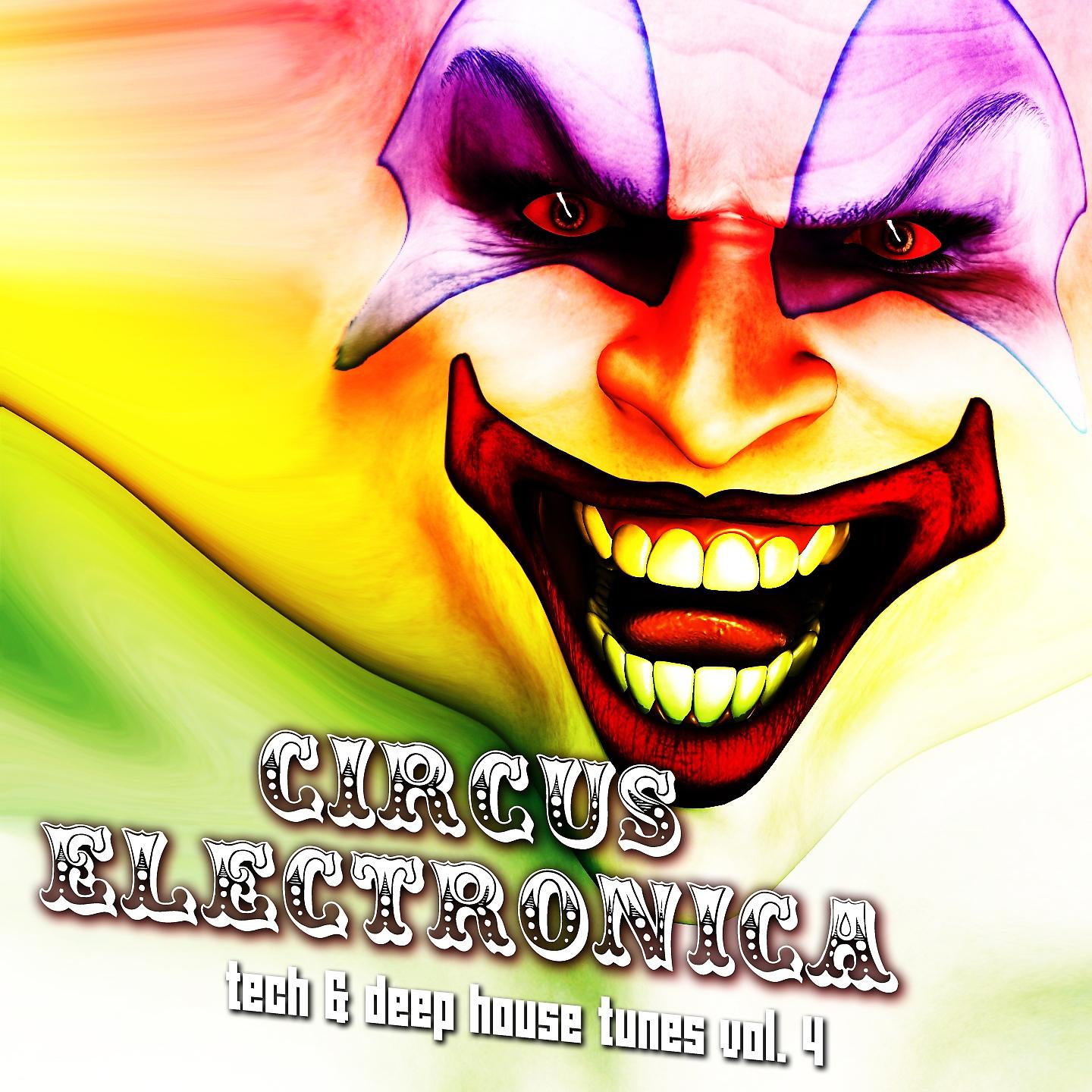 Постер альбома Circus Electronica, Vol. 4 - Tech and Deep Session