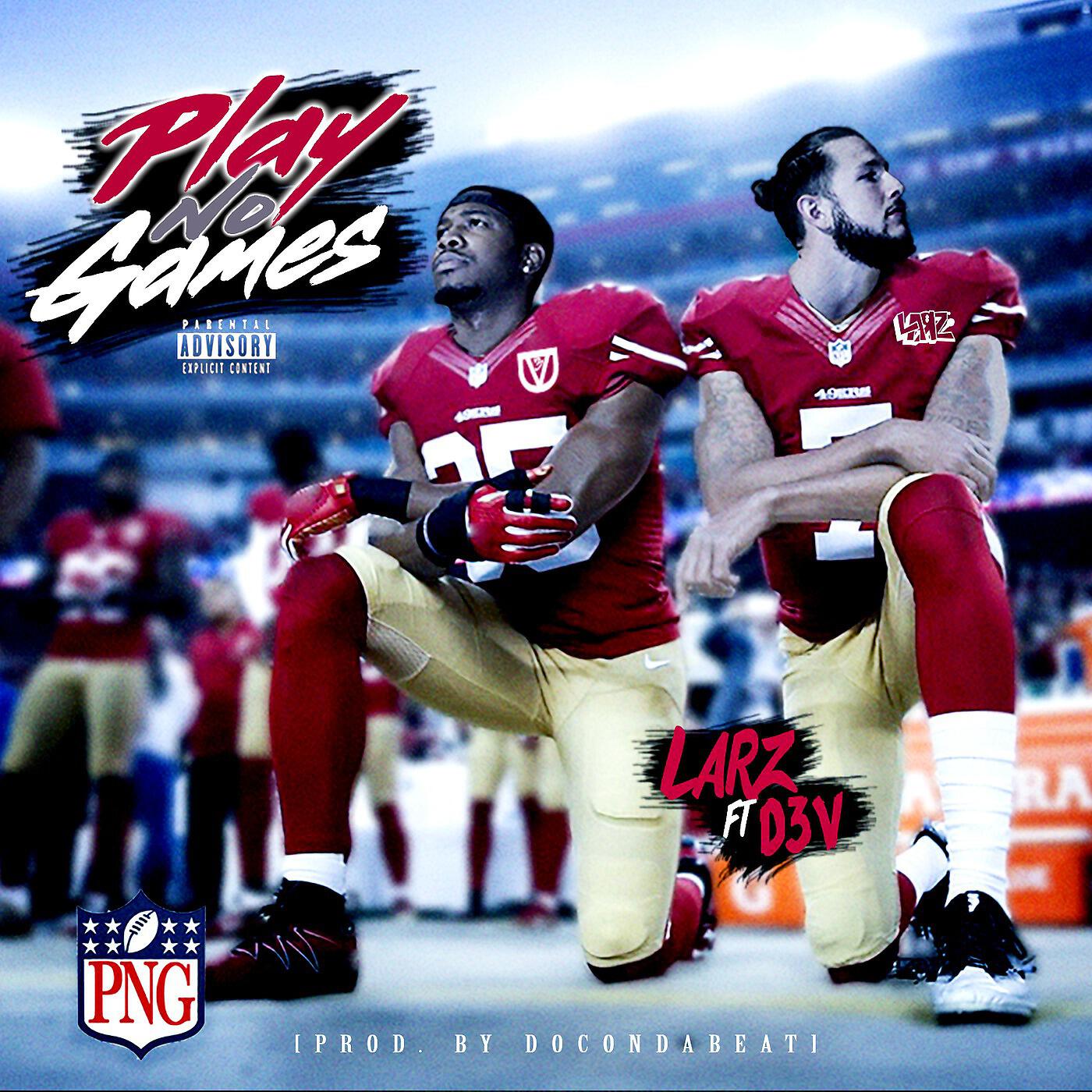 Larz - Play No Games (feat. D3v)