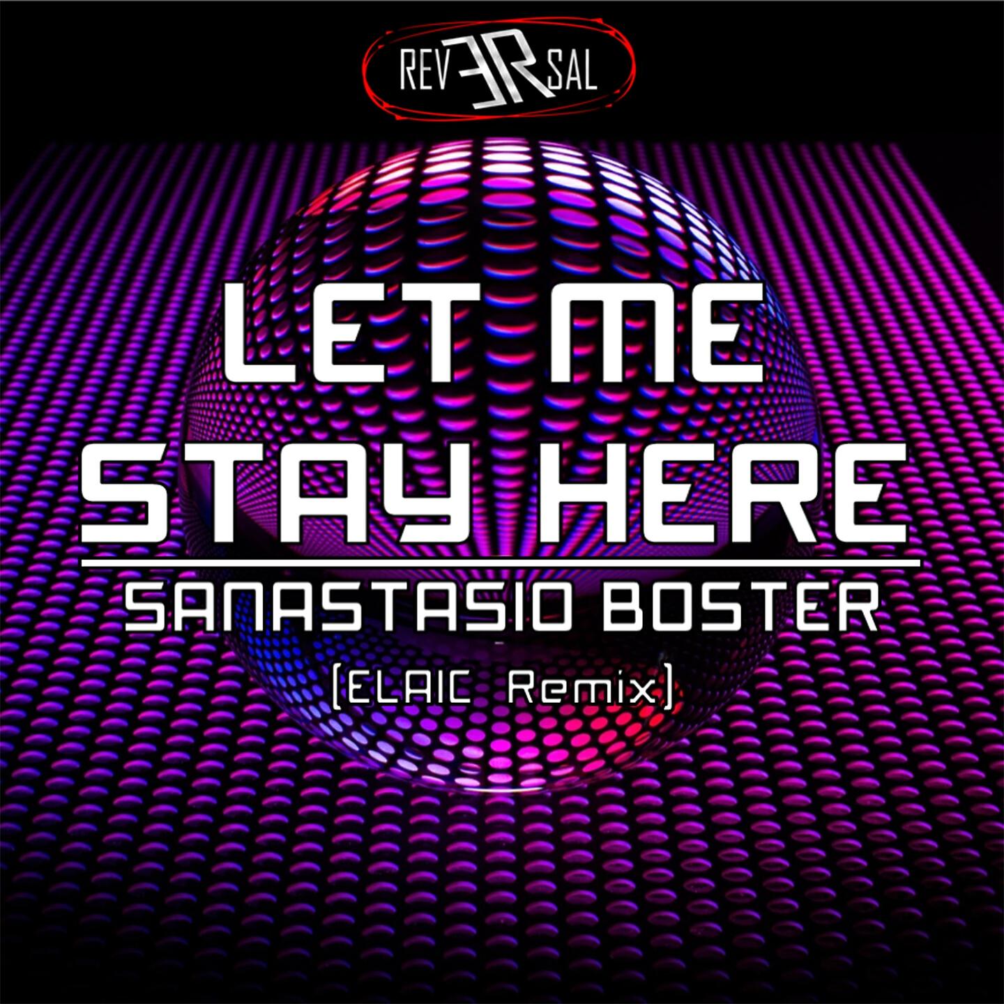 Sanastasio Boster - Let Me Stay Here (Elaic Extended Mix)