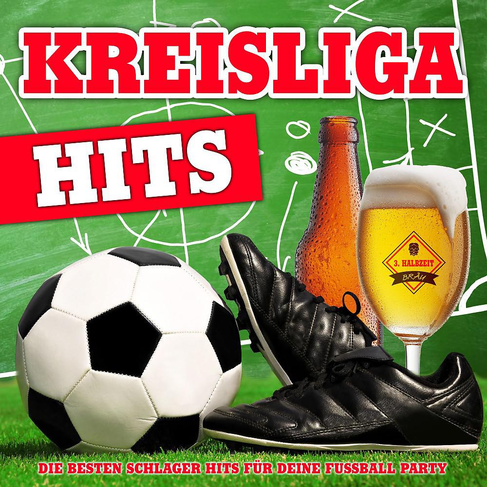 Постер альбома Kreisliga Hits - Die besten Schlager Hits für deine Fussball Party
