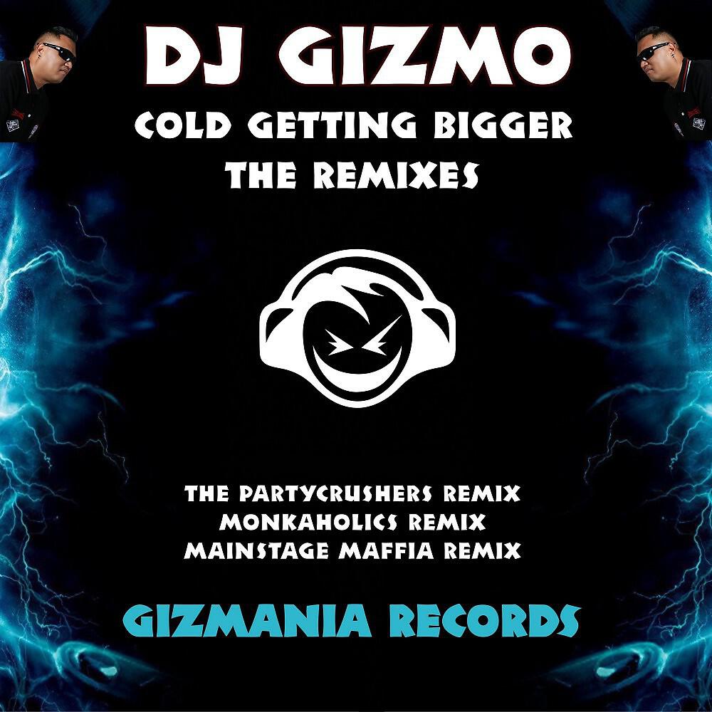 DJ Gizmo - Cold Getting Bigger