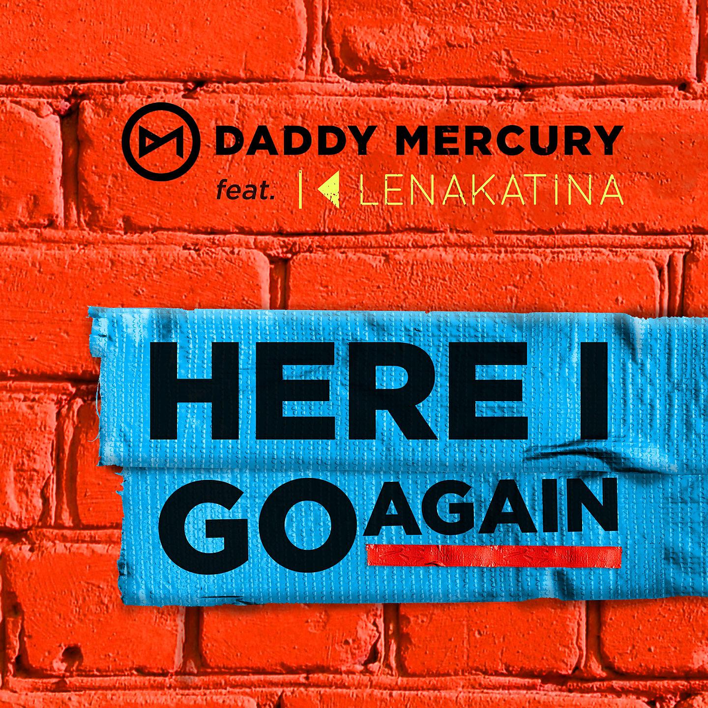Daddy Mercury - Here I Go Again