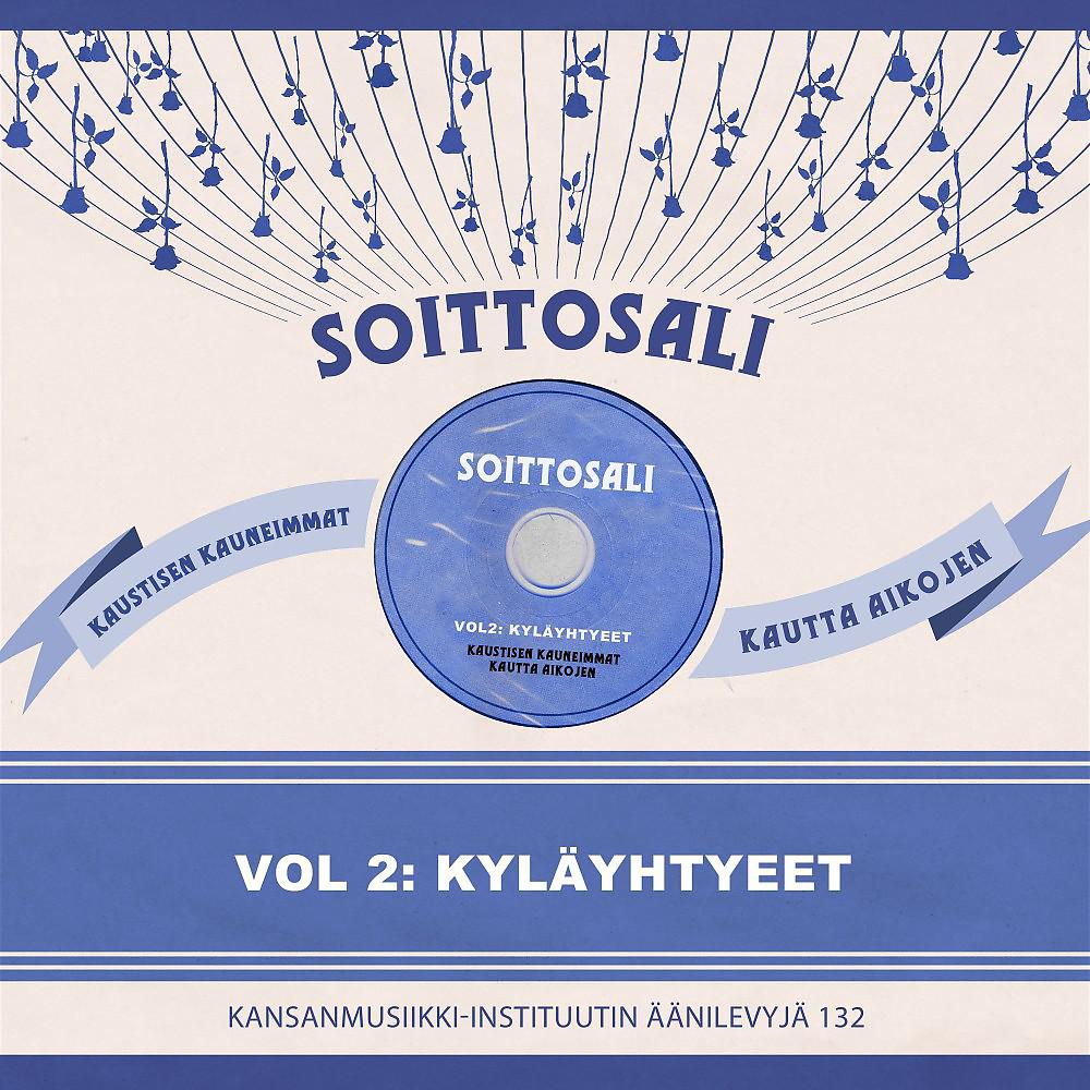 Постер альбома Soittosali Vol. 2: Kyläyhtyeet