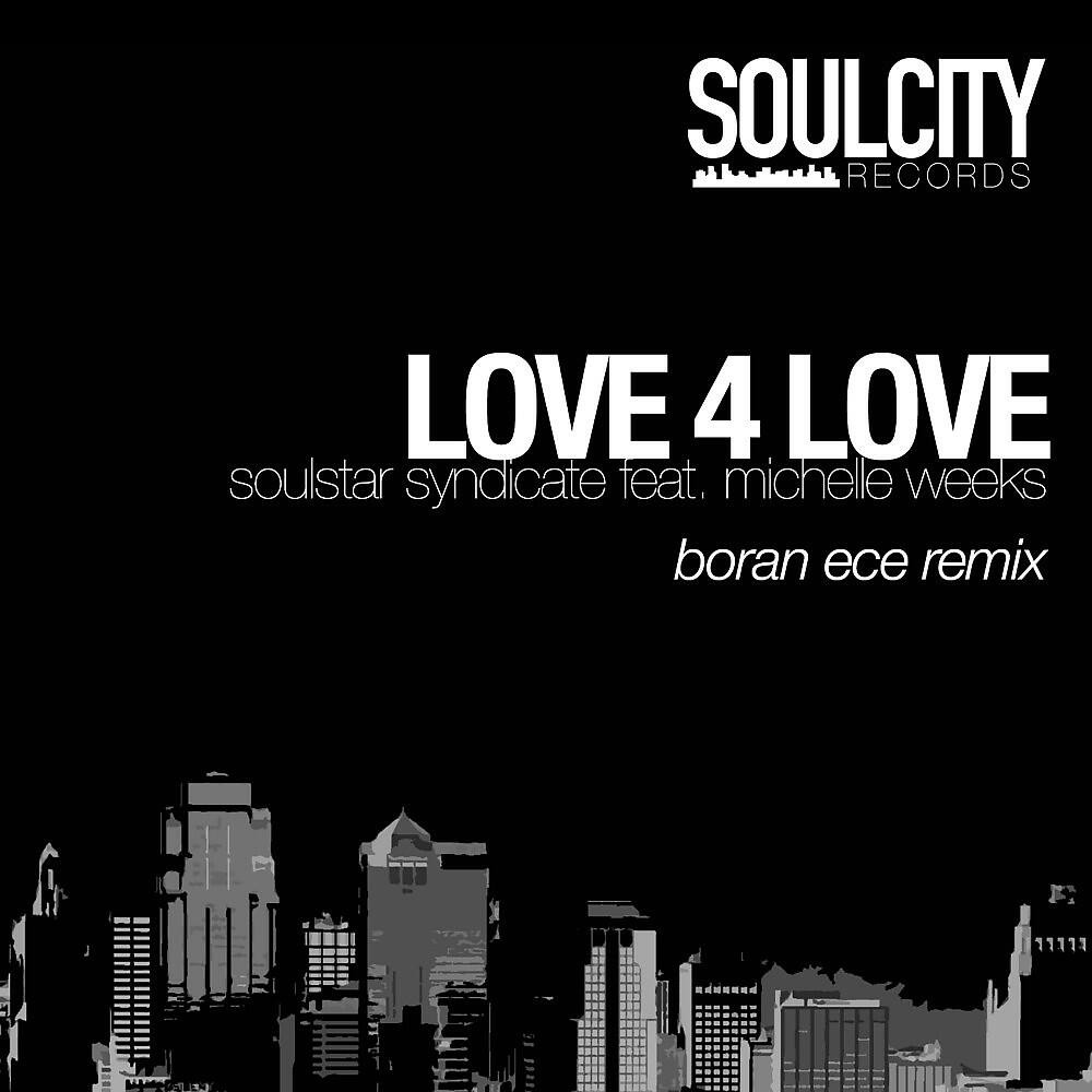 Soulstar Syndicate - Love 4 Love (Boran Ece Remix)