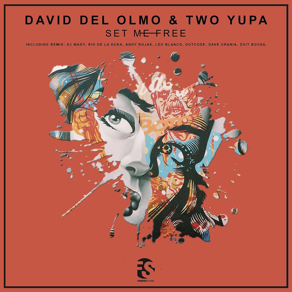 David del Olmo & Two Yupa - Set Me Free (Leo Blanco Zero Remix)