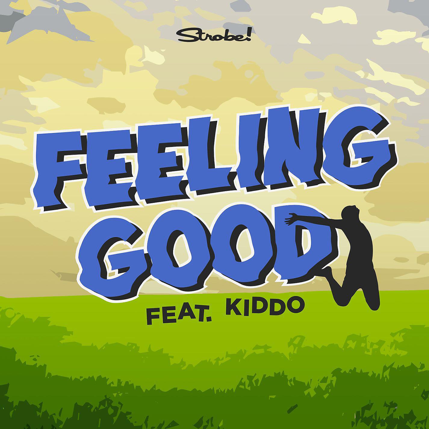 Strobe! - Feeling Good (feat. KIDDO)