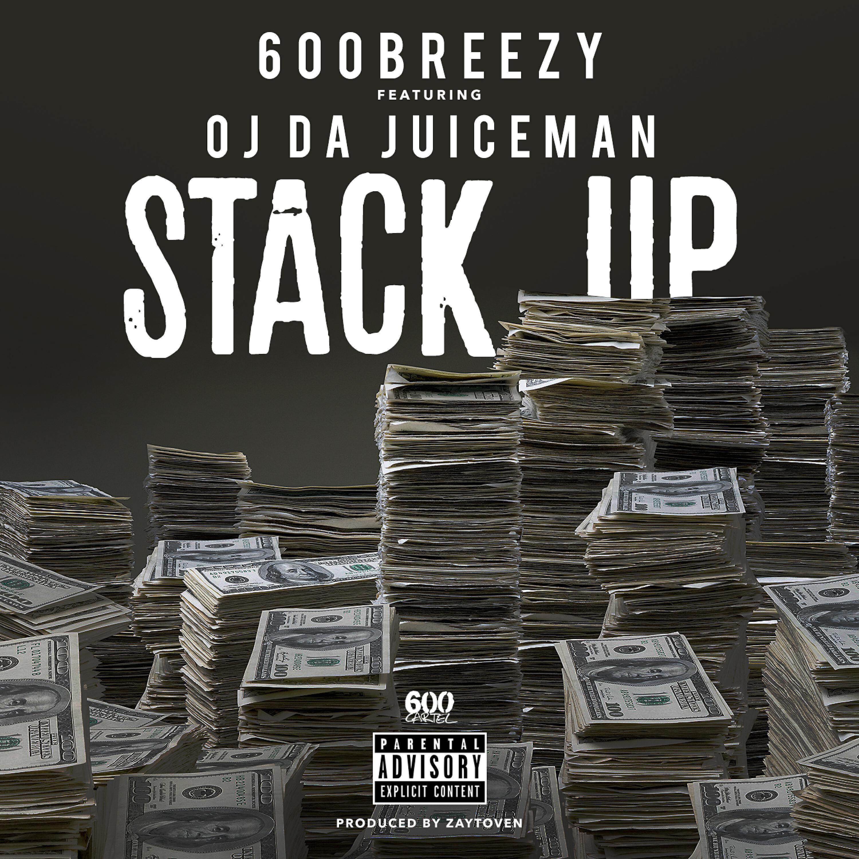 600Breezy - Stack Up (feat. OJ da Juiceman)