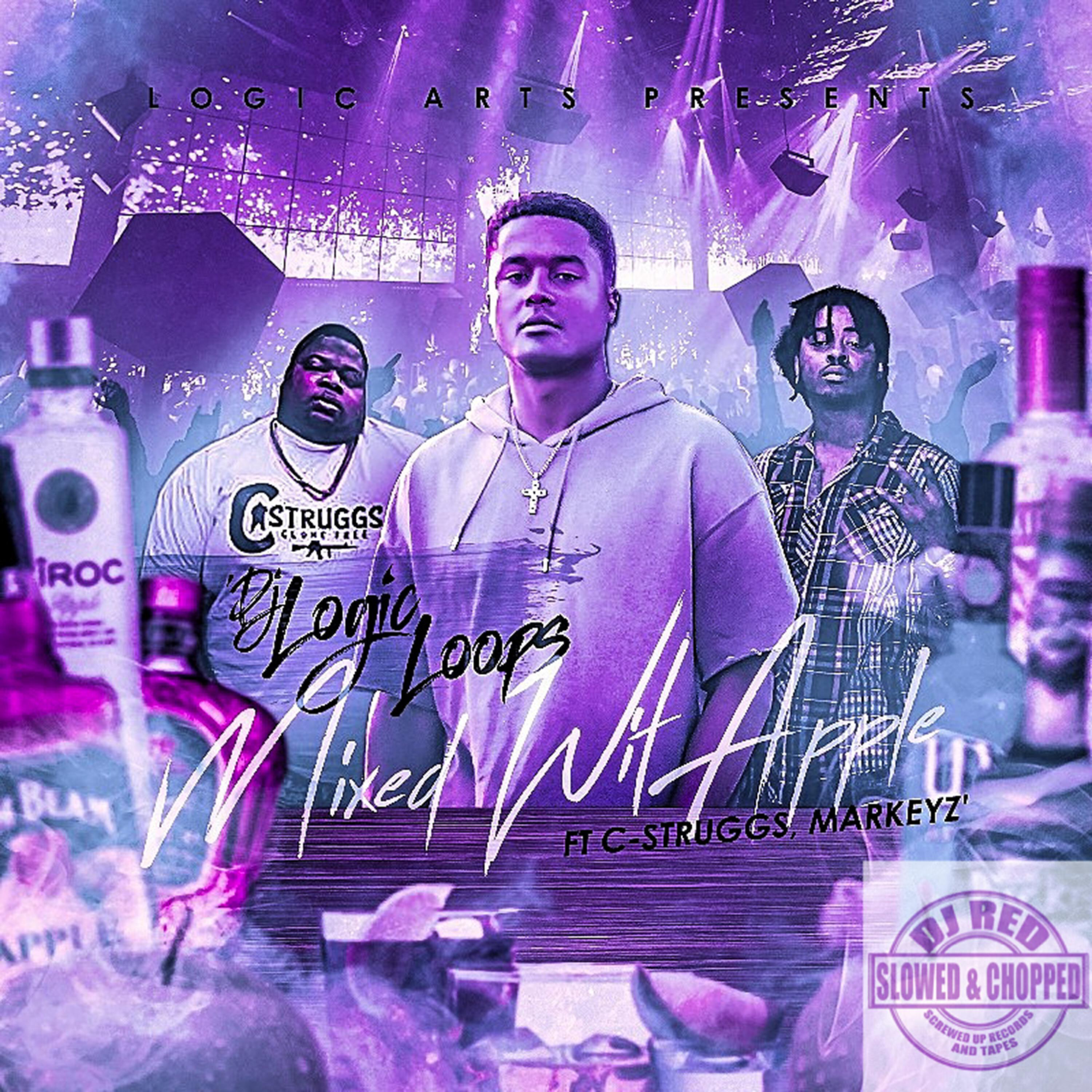 DJ Logic Loops - Mixed wit Apple (feat. C Struggs & Markeyz) (Slowed & Chopped)