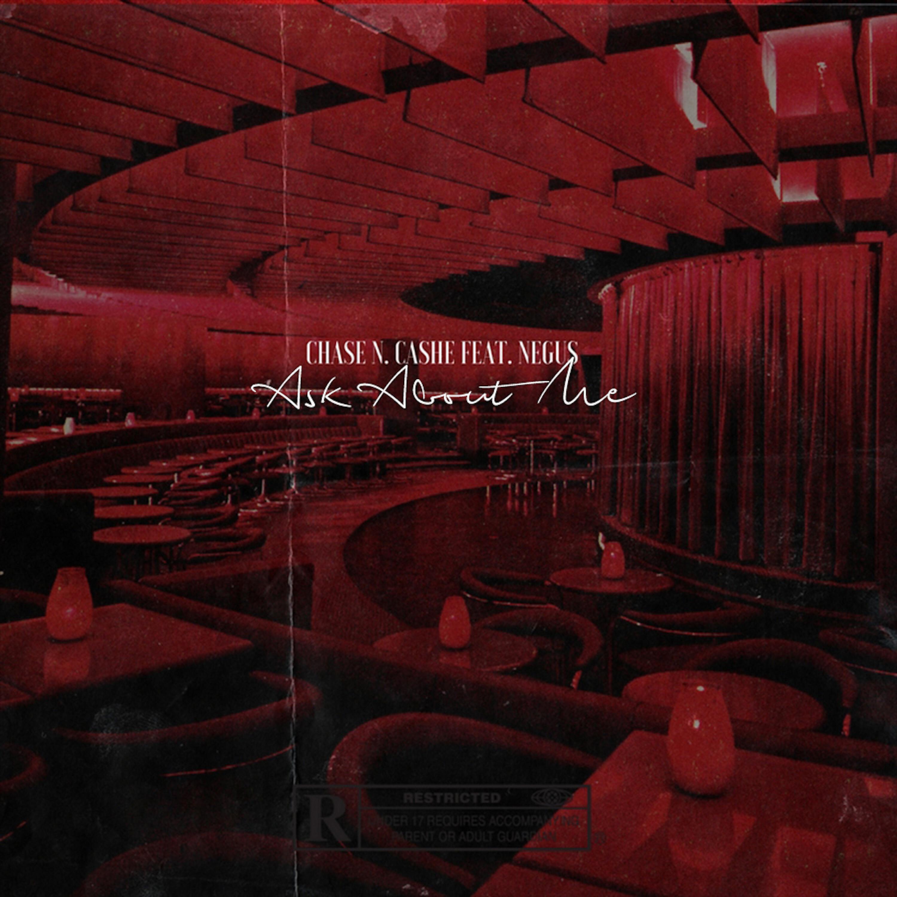 Chase N. Cashe - Ask About Me (feat. Negus)