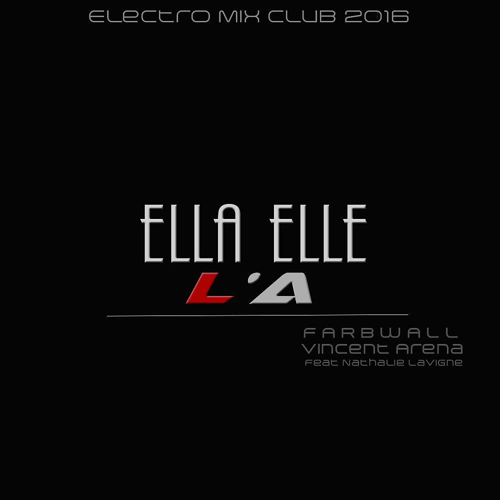Постер альбома Ella Elle L'a (Electro Mix Club 2016)