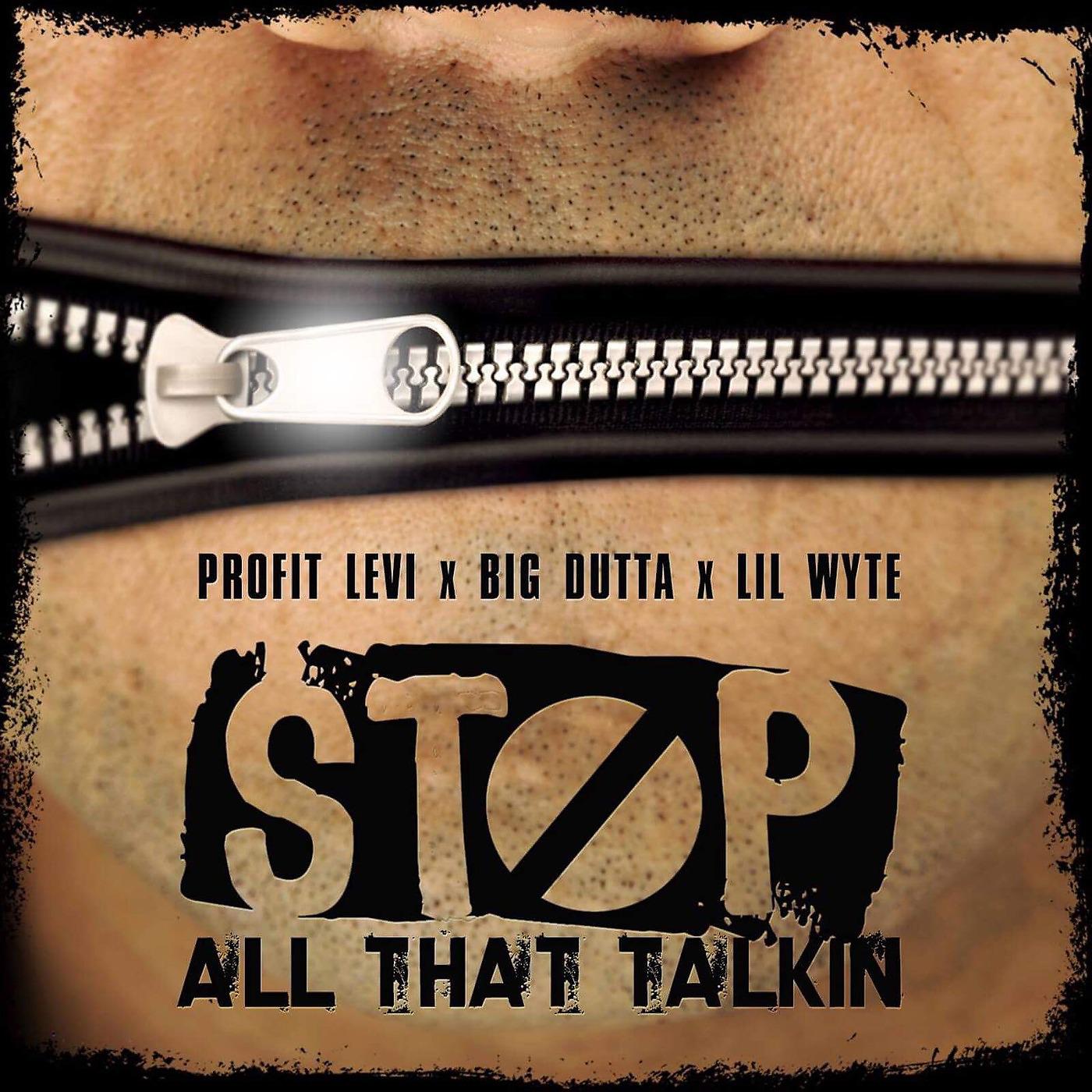 Постер альбома Stop All That Talkin (feat. Big Dutta & Lil Wyte)