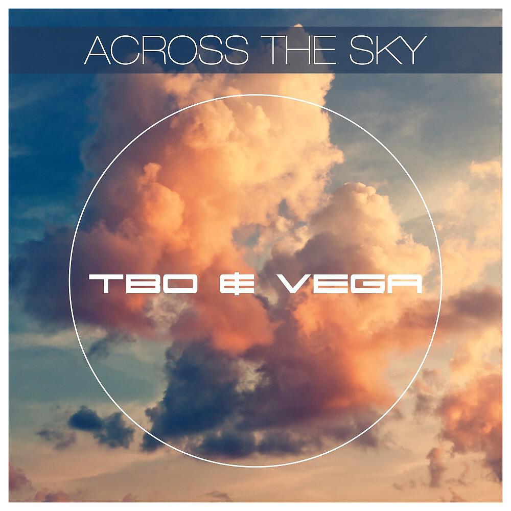 TBO & Vega - Across the Sky (Paul A.Pele Remix)