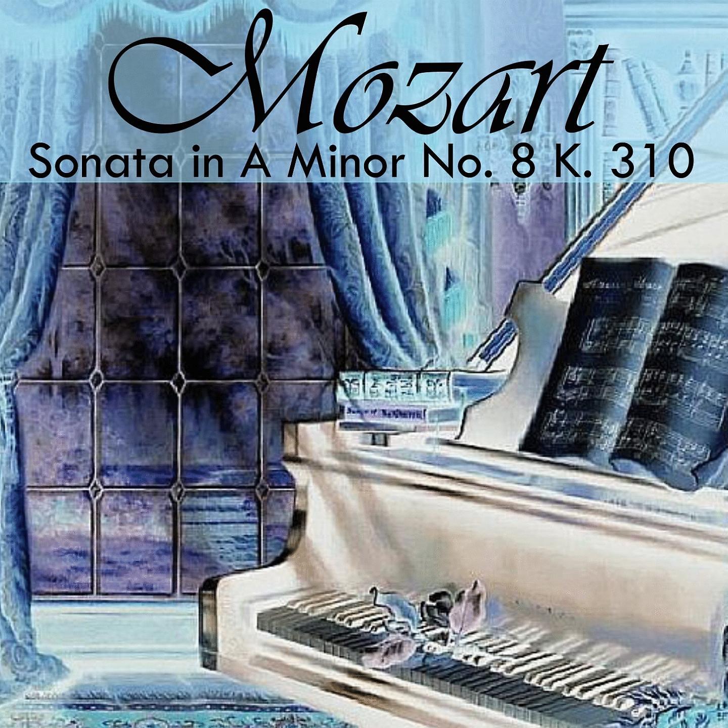 Постер альбома Piano Sonata No. 8 in A Minor, K. 310