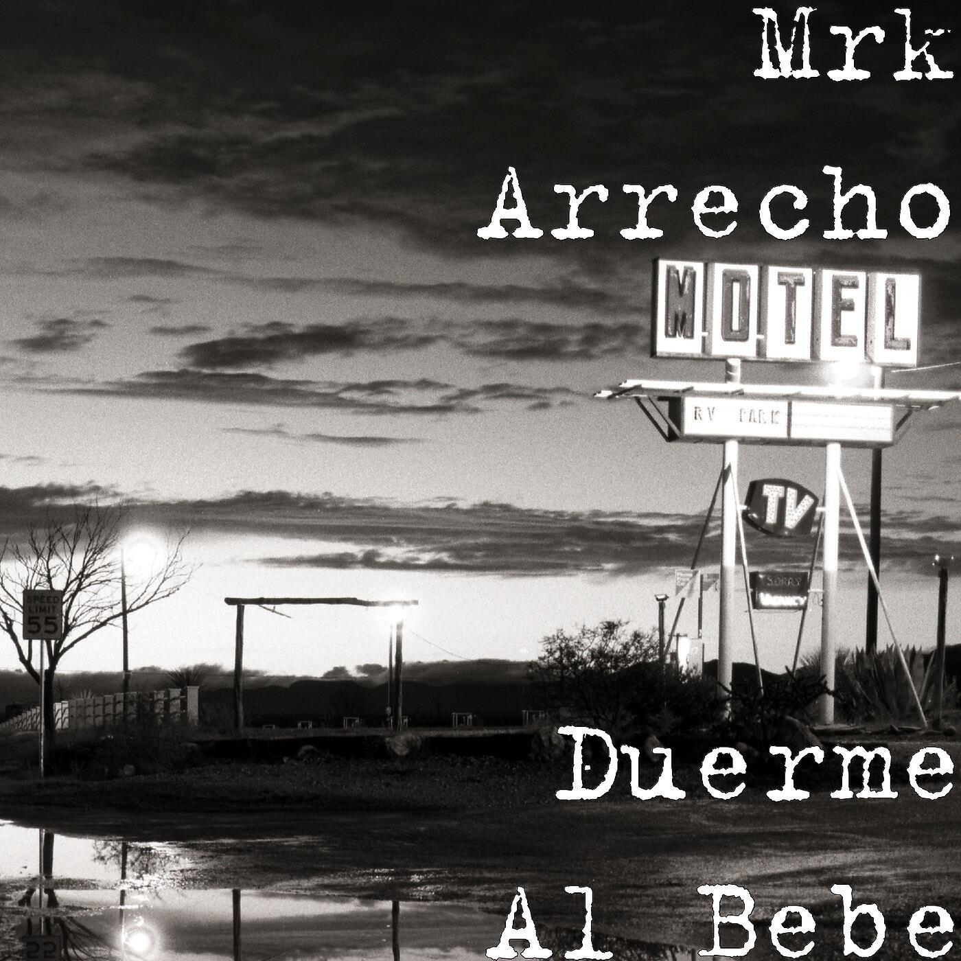 Mrk Arrecho - Duerme Al Bebe