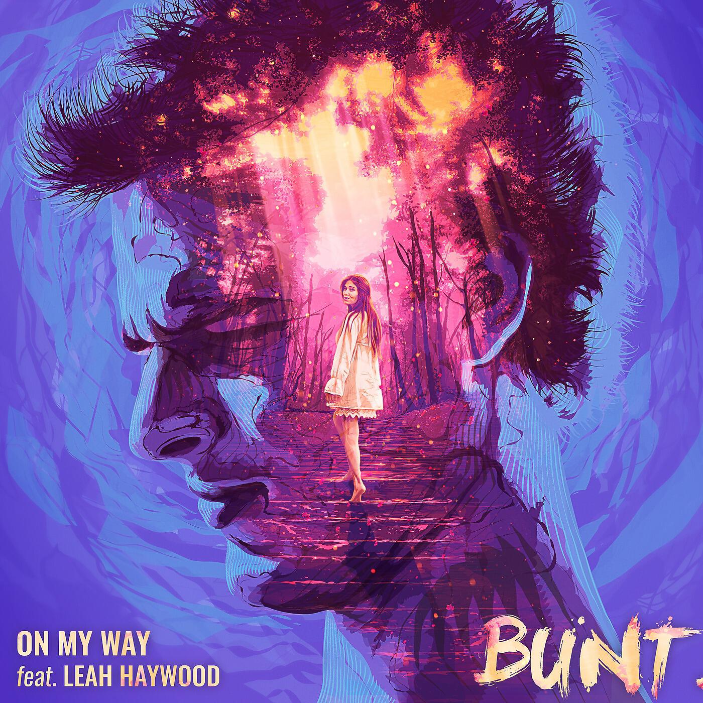 BUNT. - On My Way (Bunt Remix) [feat. Leah Haywood]