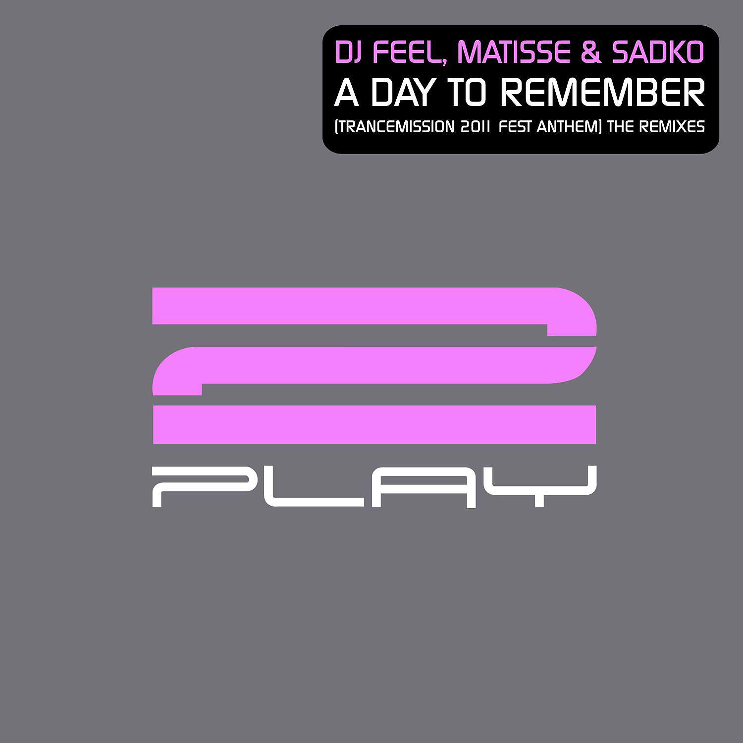 Matisse & Sadko - A Day To Remember (Trancemission 2011 Fest Anthem) [Exaya Remix]