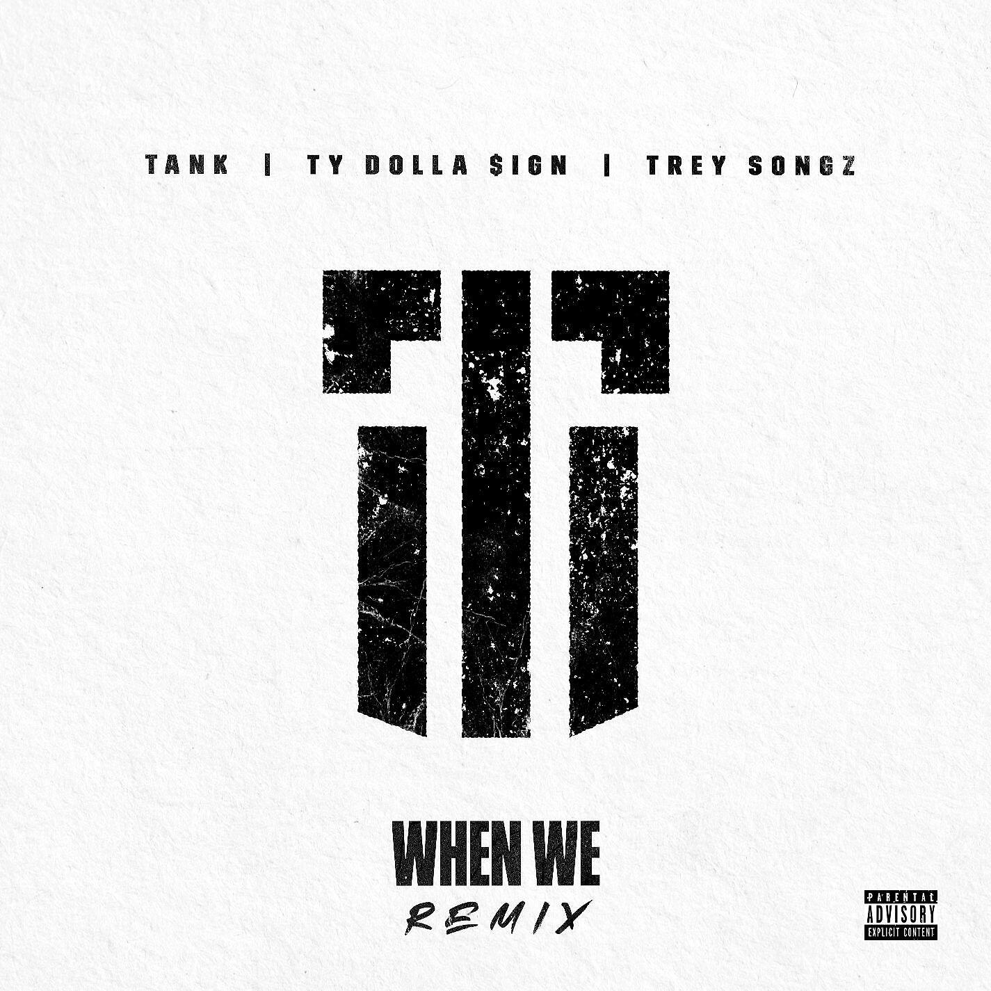TANK - When We (Remix) [feat. Ty Dolla $ign and Trey Songz] (Remix)