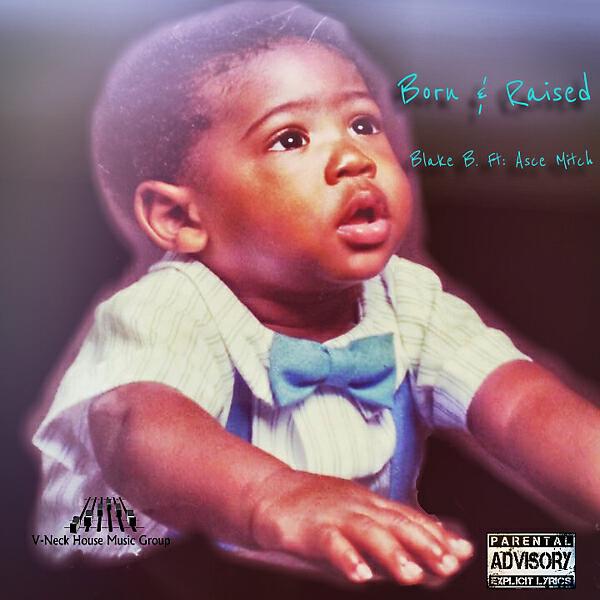 Blake B - Born N Raised (feat. Asce Mitch) (Single)