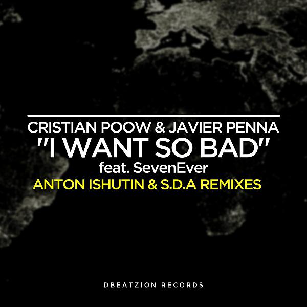 Постер альбома I Want So Bad (Anton Ishutin & S.D.A Remixes)