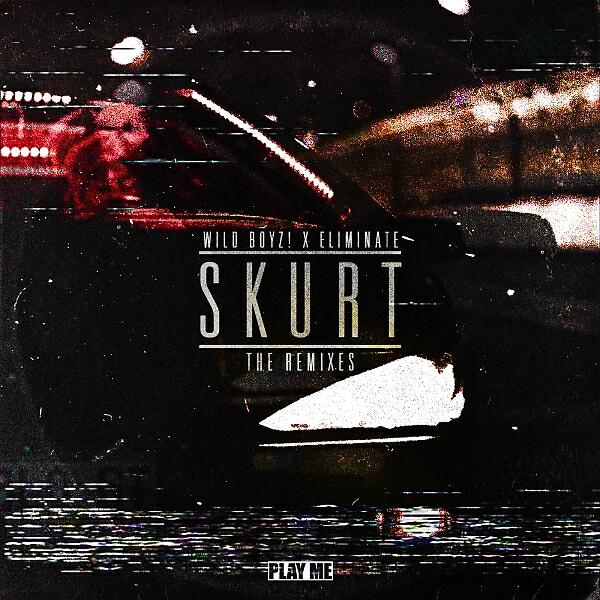 Wild Boyz! - SKURT (not sorry & Des McMahon Remix)