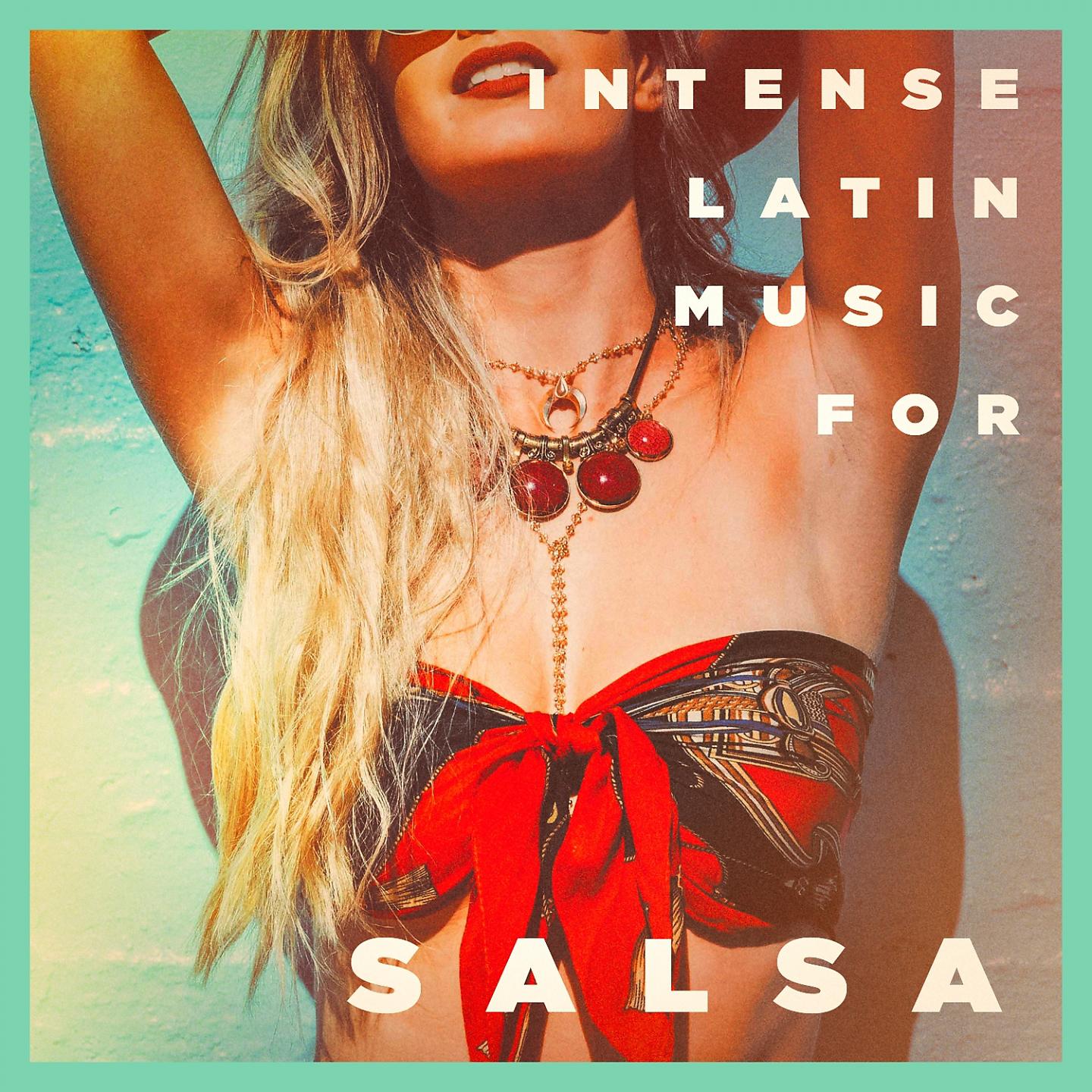 Постер альбома Intense Latin Music For Salsa