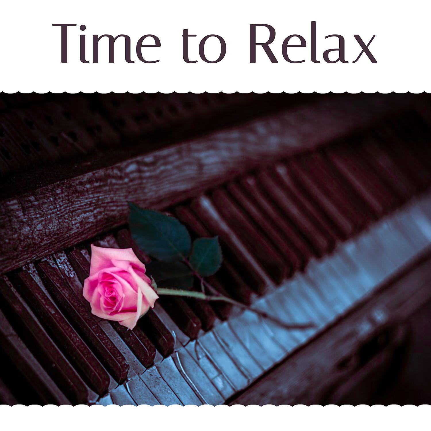 Постер альбома Time to Relax – Soothing Piano for Rest, Music After Work, Instrumental Piano Relaxation, Bach, Beethoven