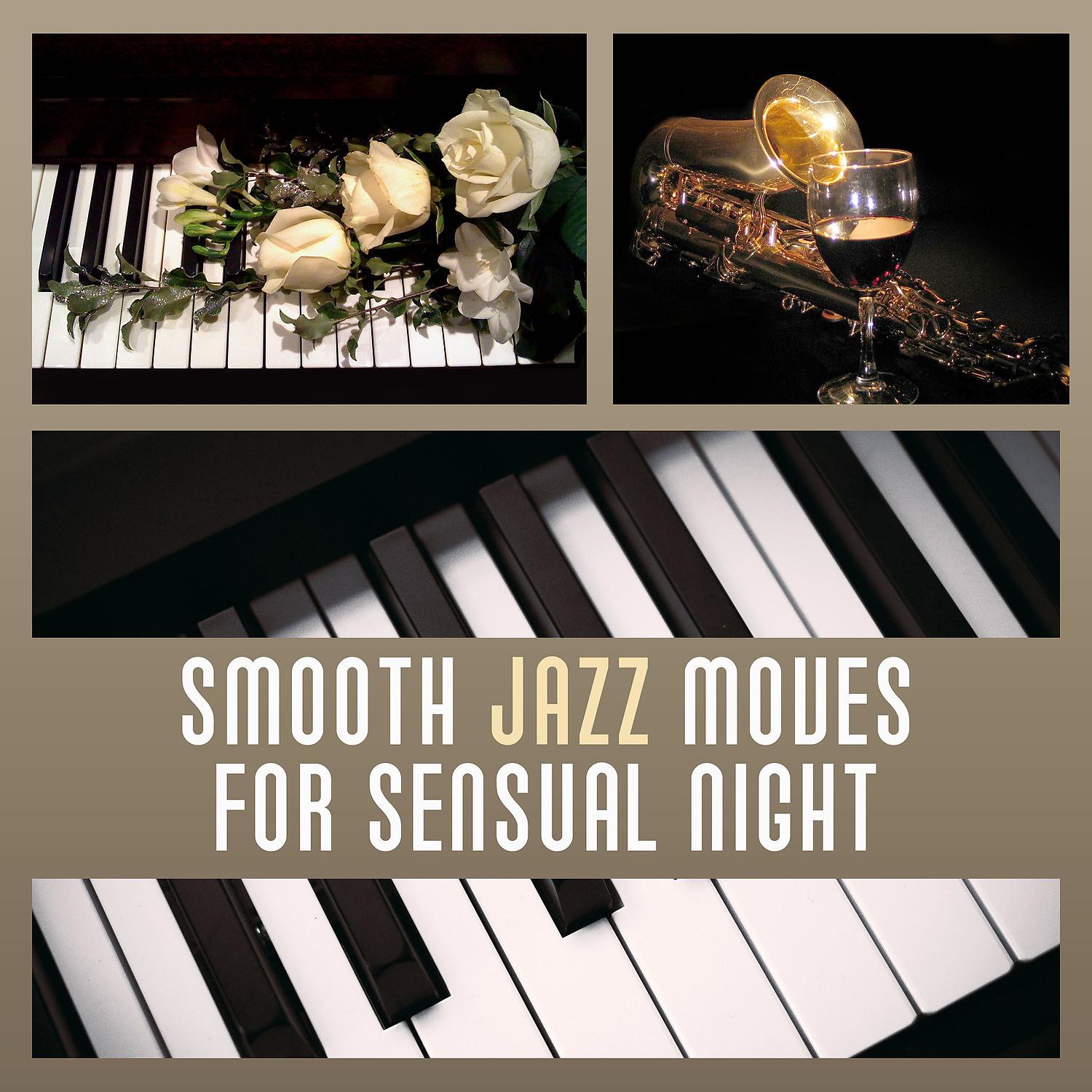 Постер альбома Smooth Jazz Moves for Sensual Night – Piano Bar, Soft Jazz Sounds, Music for Relaxation, Blue Bossa