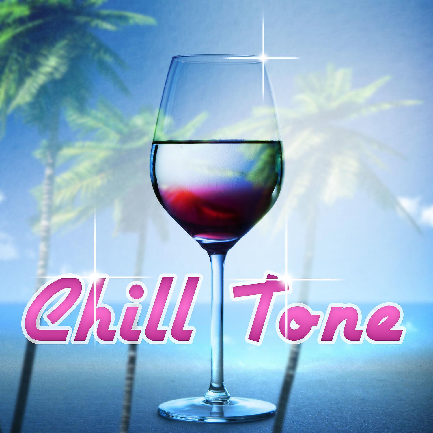 Постер альбома Chill Tone – Champagne Party, Pure Ibiza, Chilled, Summer Vibes
