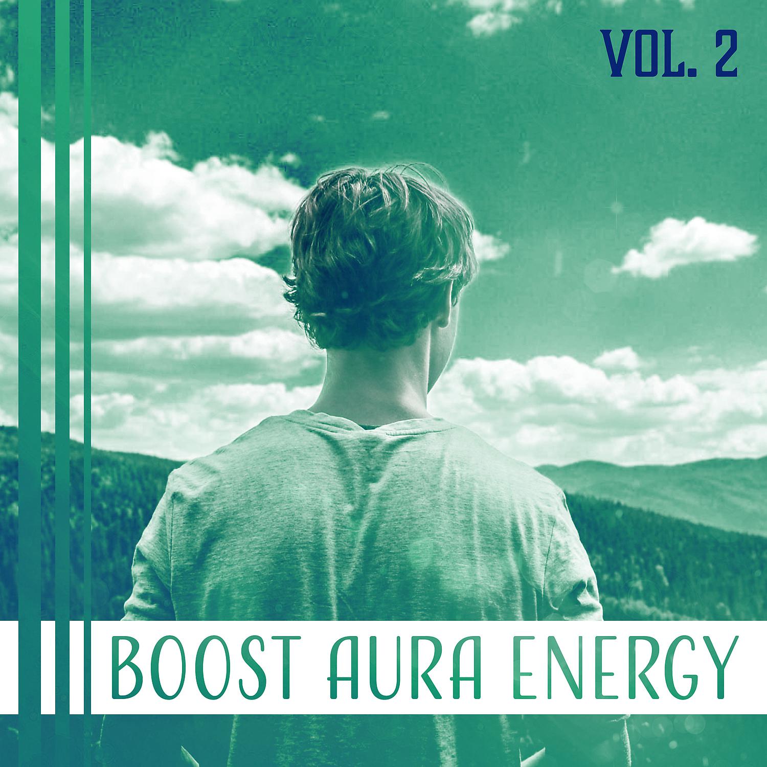 Постер альбома Boost Aura Energy Vol. 2: Mindfulness Peace, Therapeutic Detox, Simple Meditation, Balanced Energy, Healing Oasis