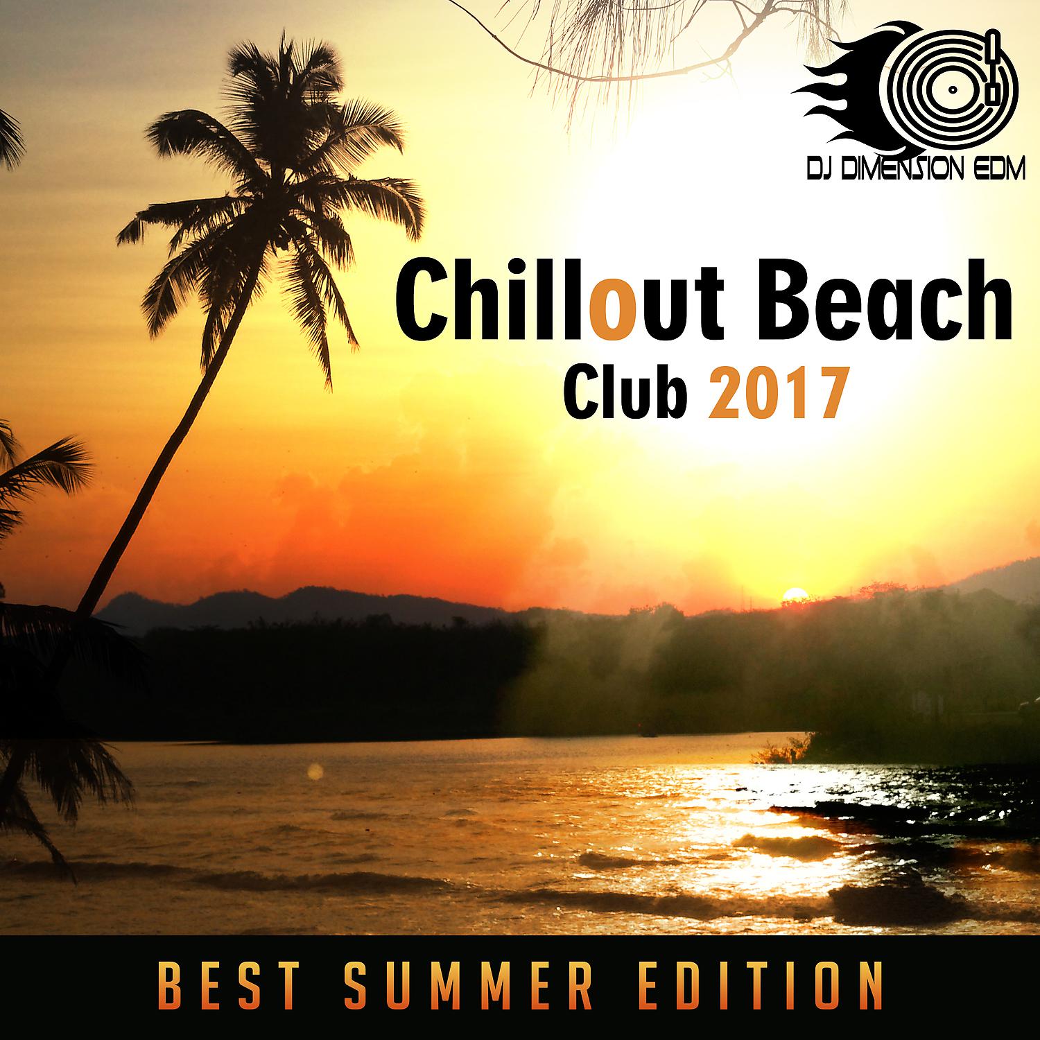 Постер альбома Chillout Beach Club 2017: Best Summer Edition, Gran Canaria Café Relaxation, 4 Night in Ibiza, Music del Mar, Cocktail Bar, Sensual Lounge, Deep Electronic Sounds