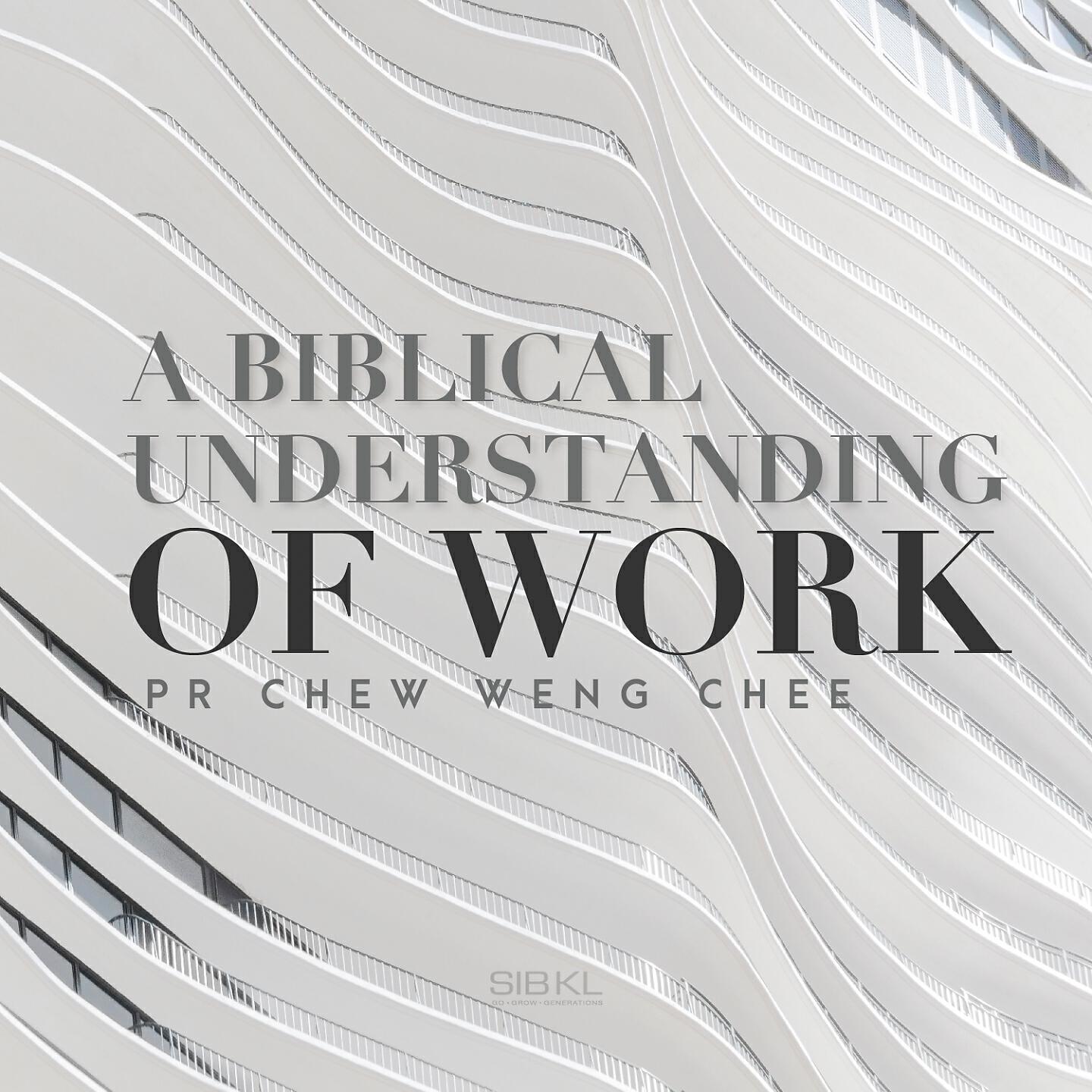 SIBKL - A Biblical Understanding of Work