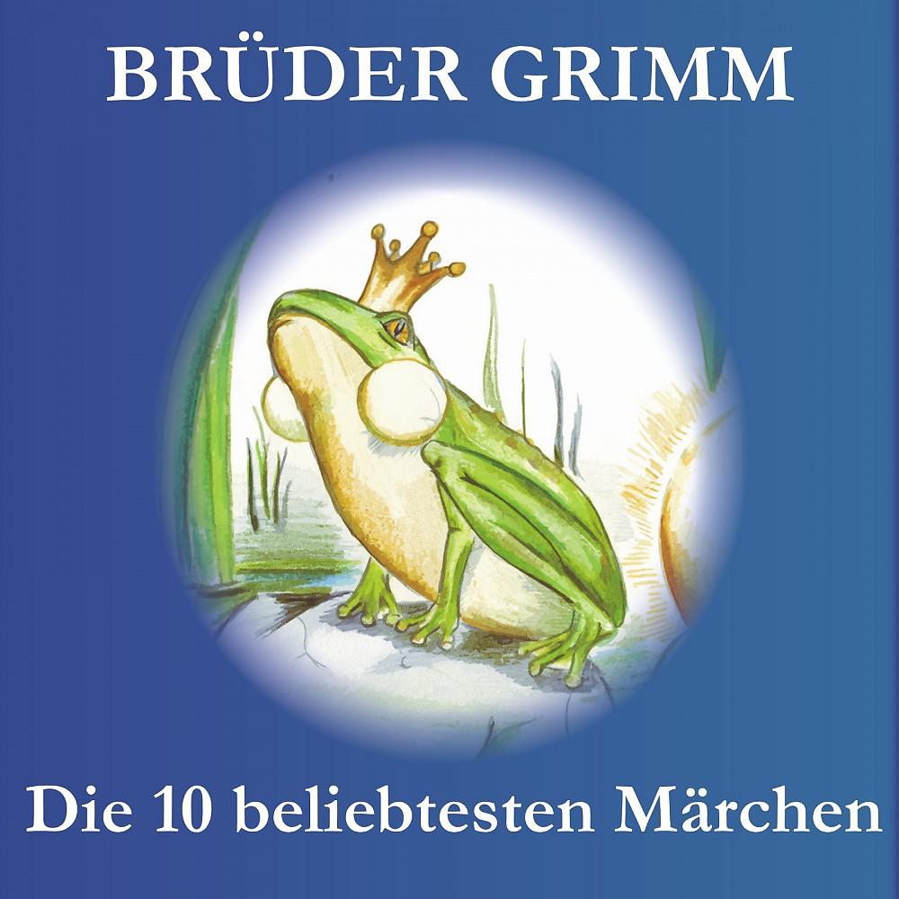 Постер альбома Brüder Grimm - Die 10 beliebtesten Märchen