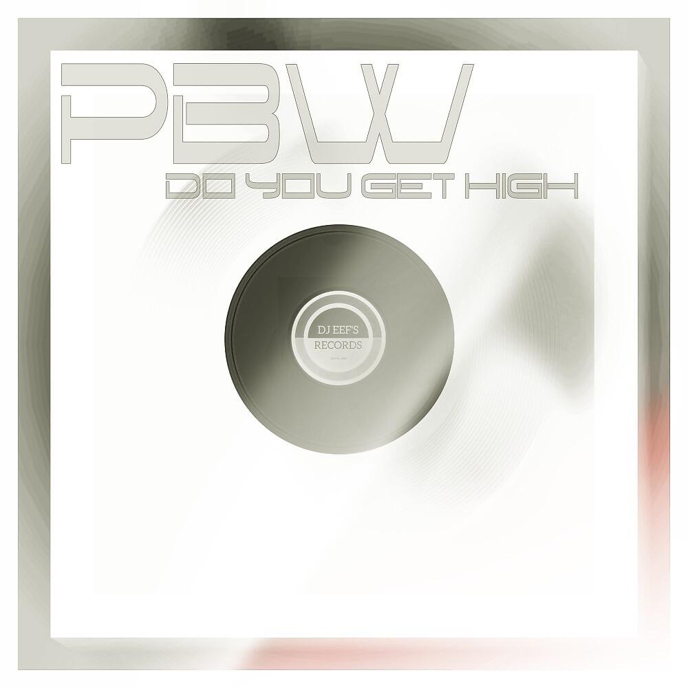 Pbw - Do You Get High (When She Flows Mix)