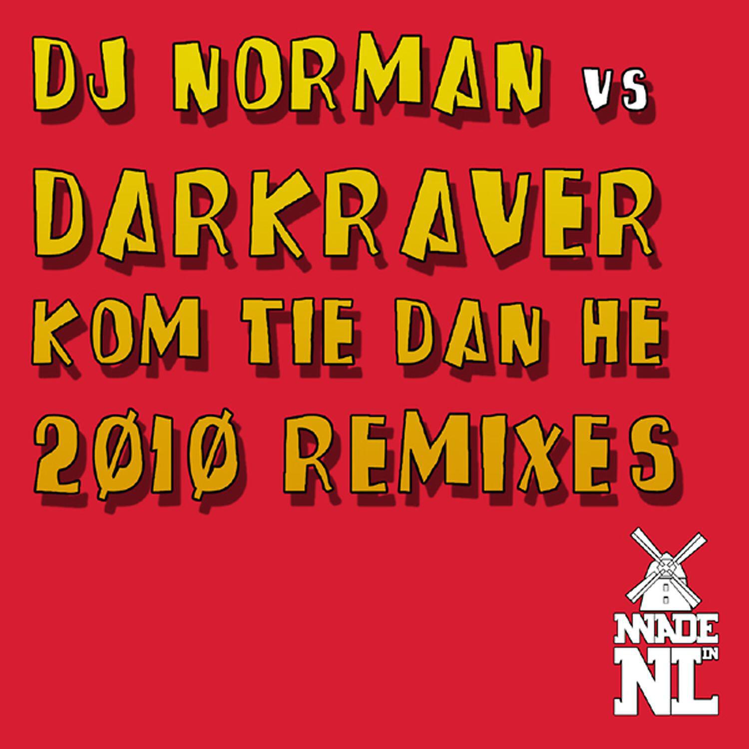 DJ Norman - Kom Tie Dan He! (R3hab and Addy van der Zwan Radio Edit)