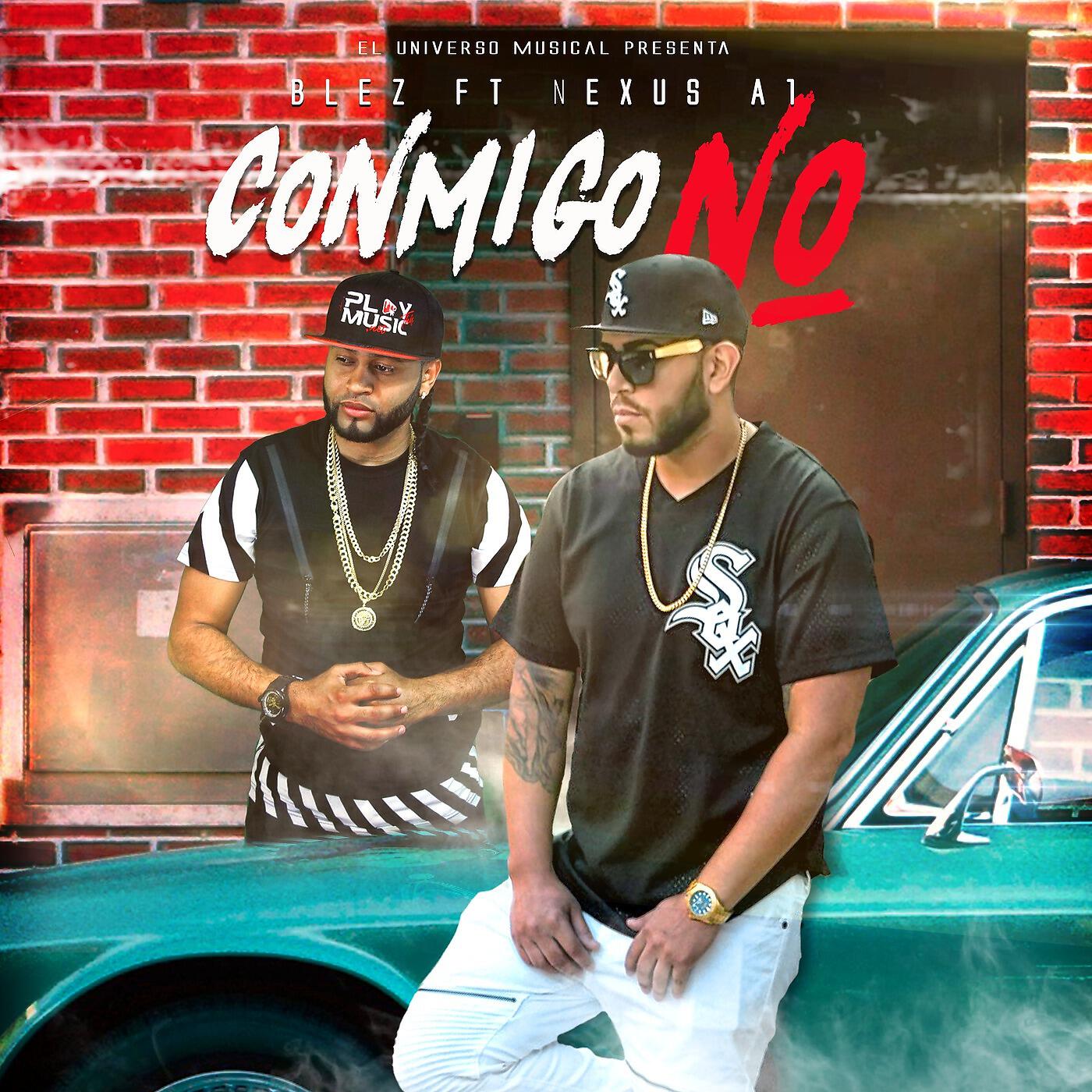 Blez - Conmigo No (feat. Nexus A1)