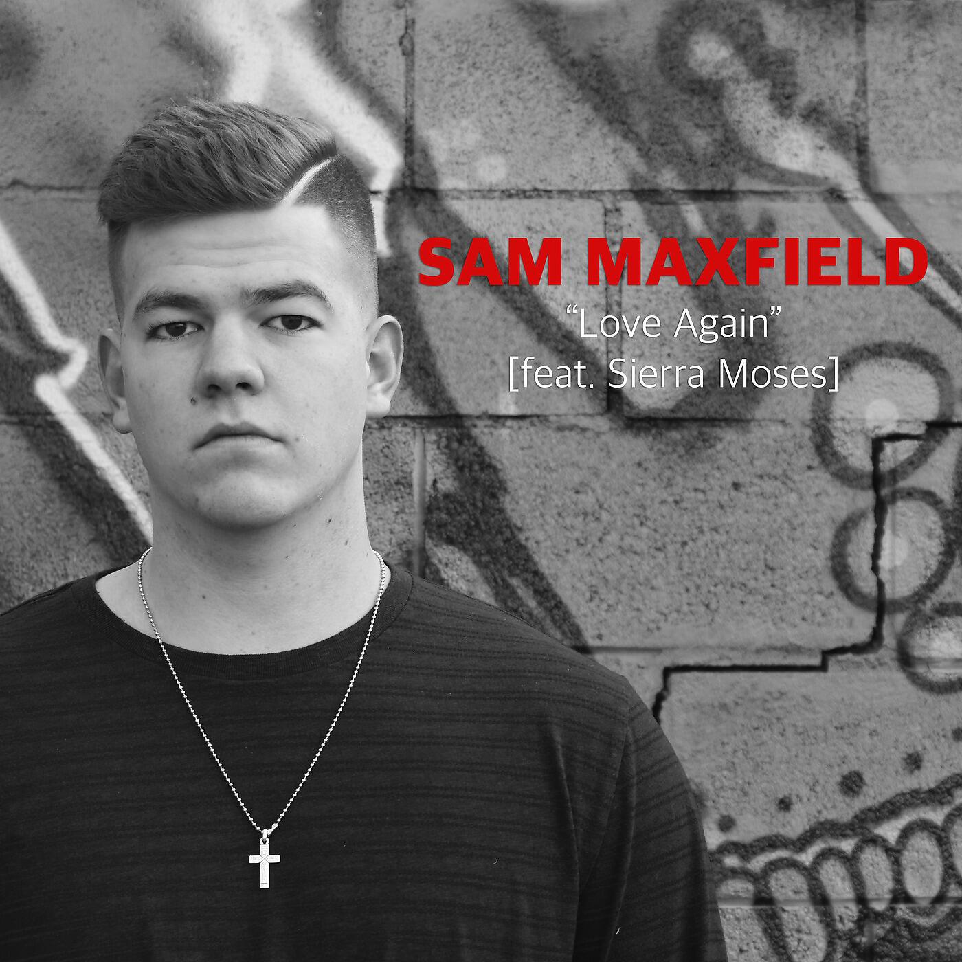 Sam Maxfield - Love Again (feat. Sierra Moses)
