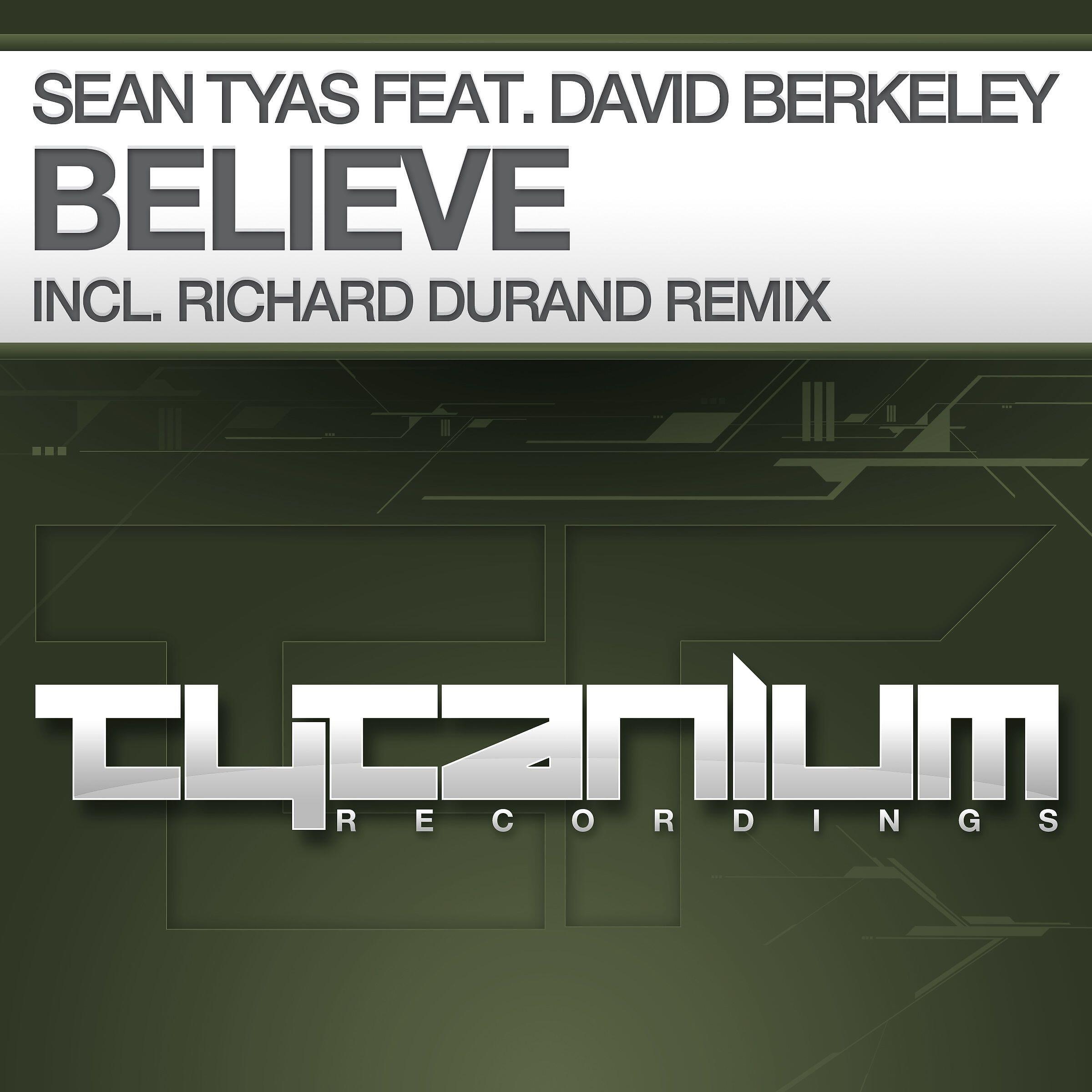 Sean Tyas - Believe (feat. David Berkeley) [Richard Durand Remix]