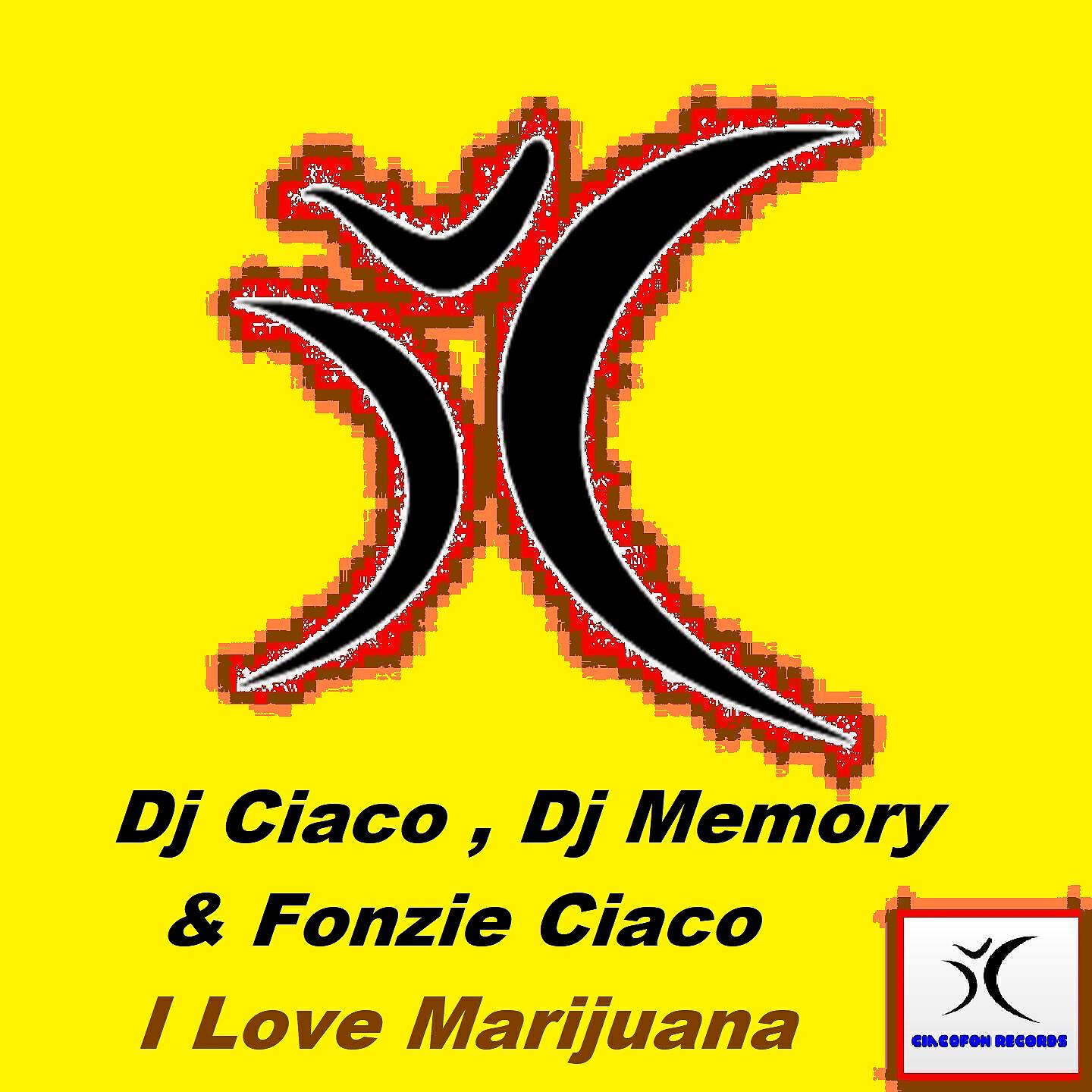 DJ Ciaco - I Love Marijuana (DJ Fonzies Choco Fast Radio Edit)