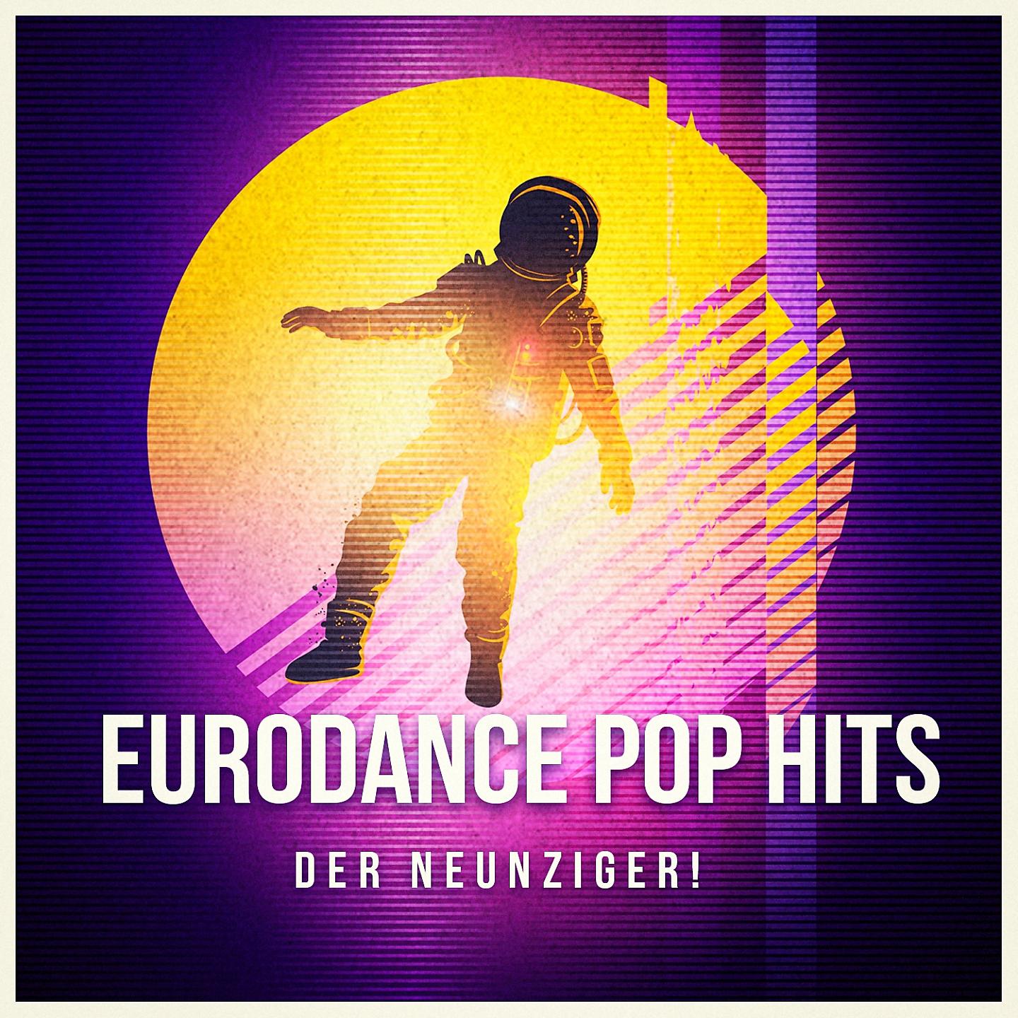 Постер альбома Eurodance Pop Hits Der Neunziger!