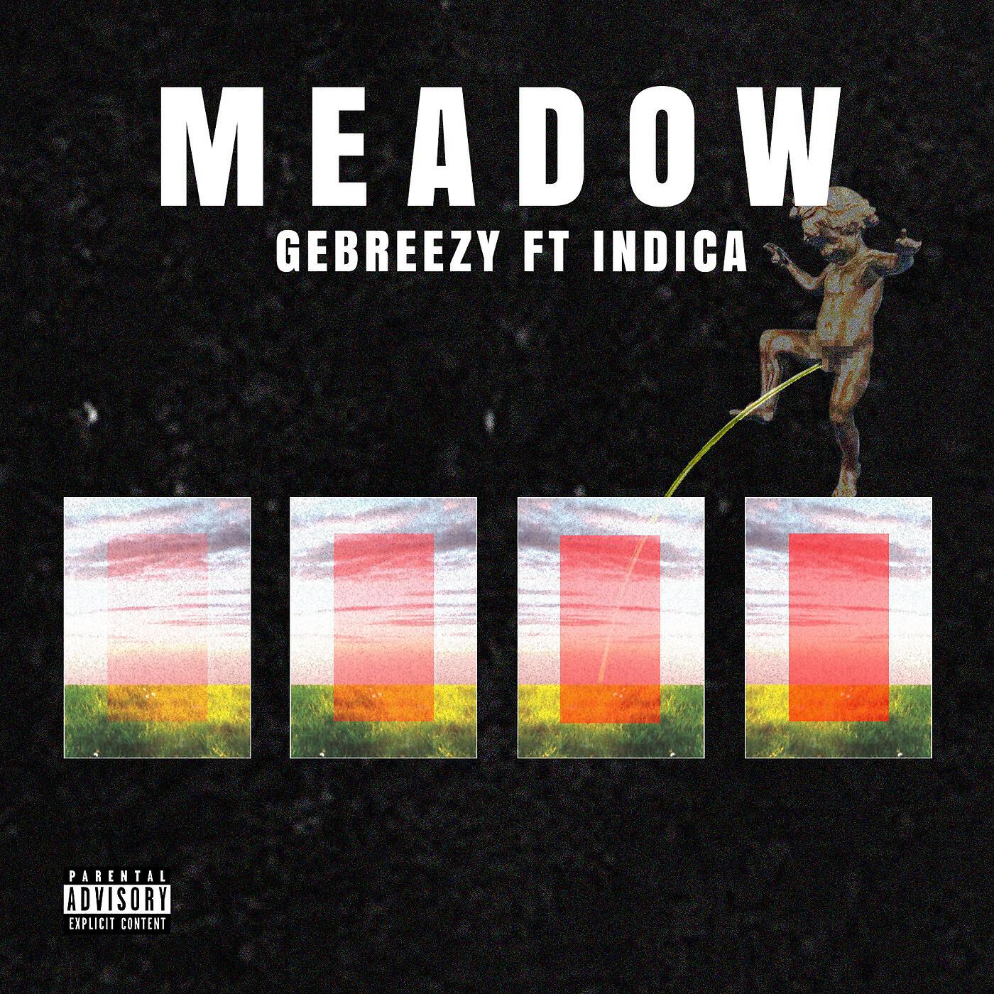 Gebreezy - Meadow (feat. Indica)