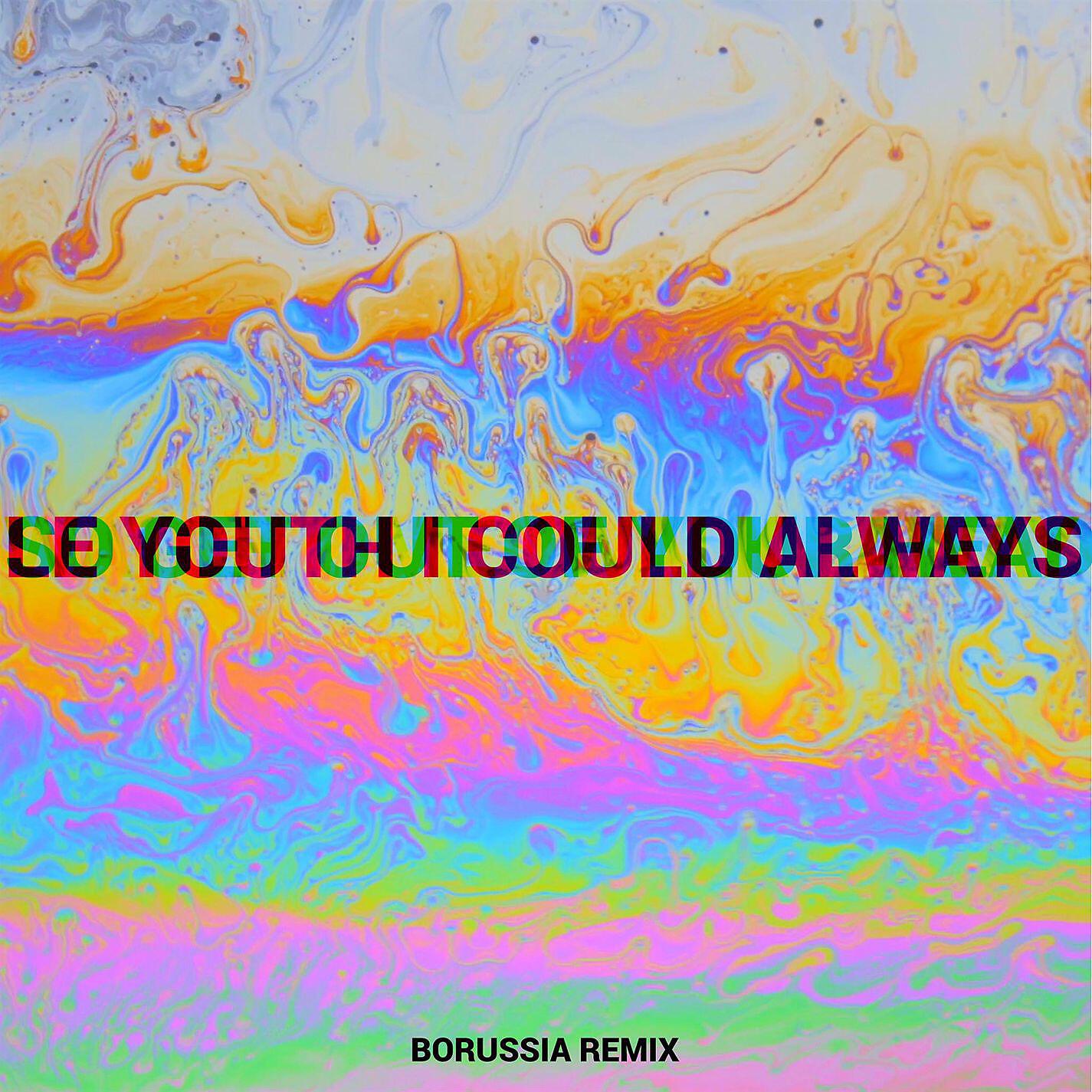 Le Youth - I Could Always (feat. MNDR) [Borussia Remix]