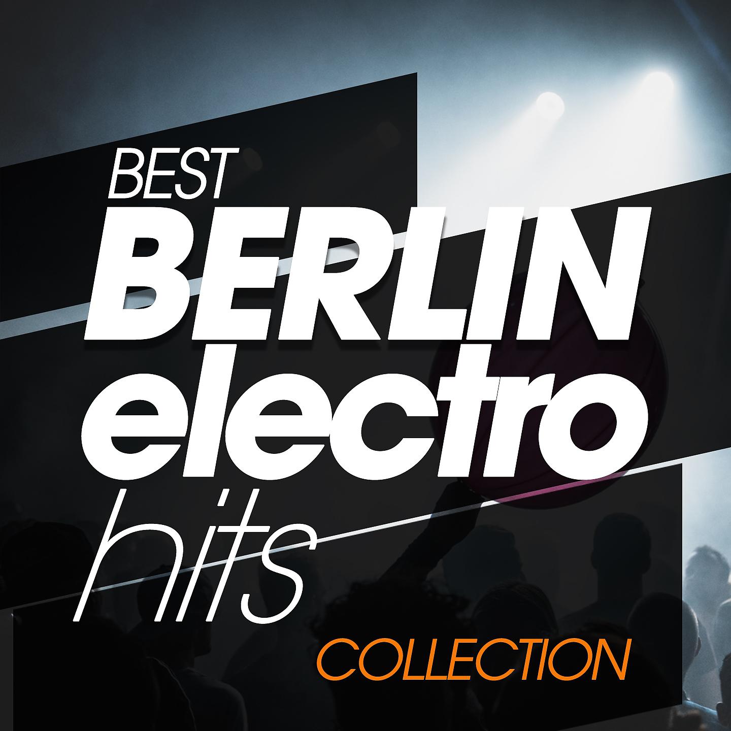 Постер альбома Best Berlin Electro Hits Collection