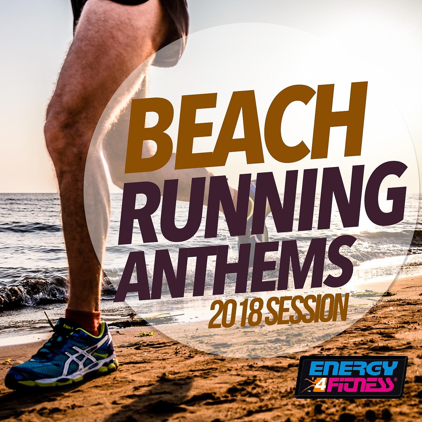 Постер альбома Beach Running Anthems 2018 Session