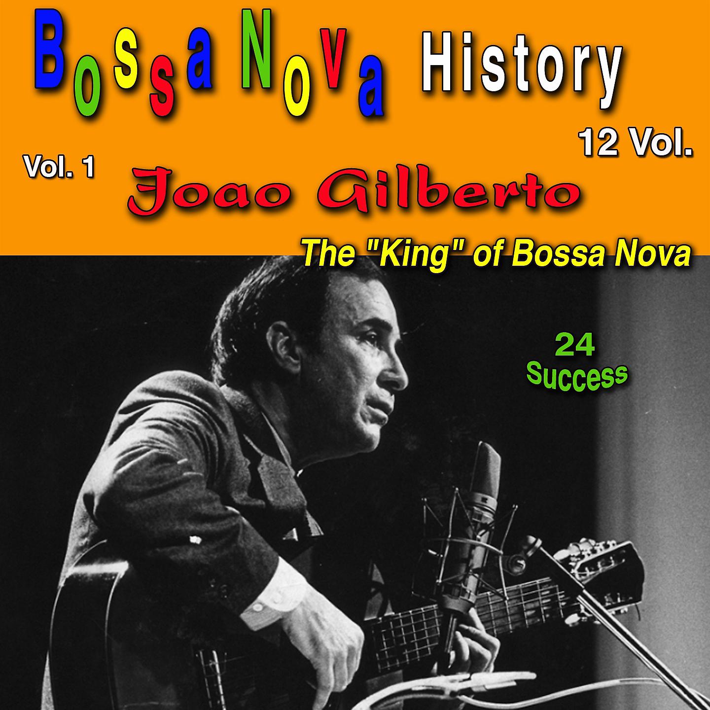 Постер альбома Bossa Nova History, Vol. 1 (The King Of Bossa Nova)