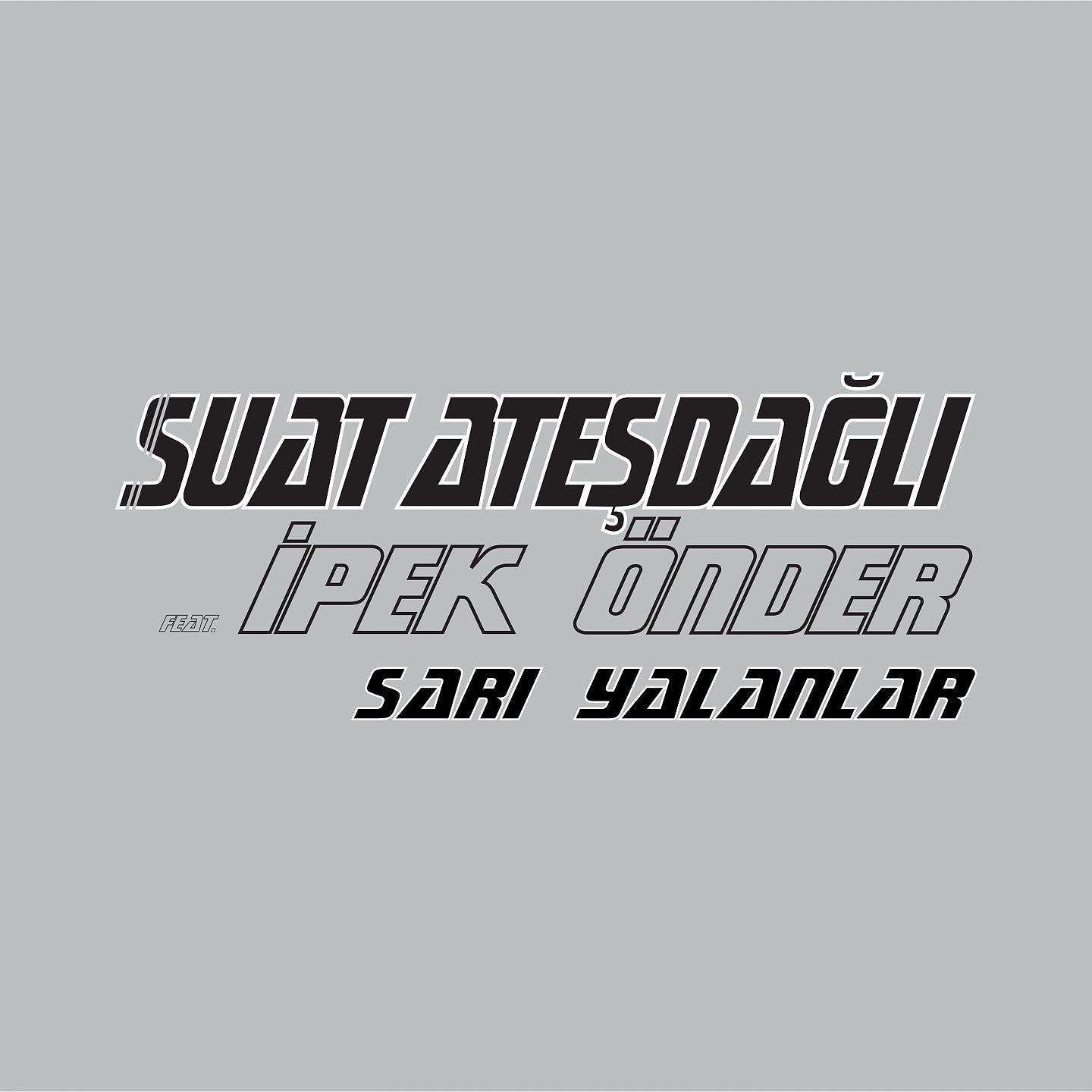 Suat Ateşdağlı - Sarı Yalanlar (Yalçın Aşan Remix)