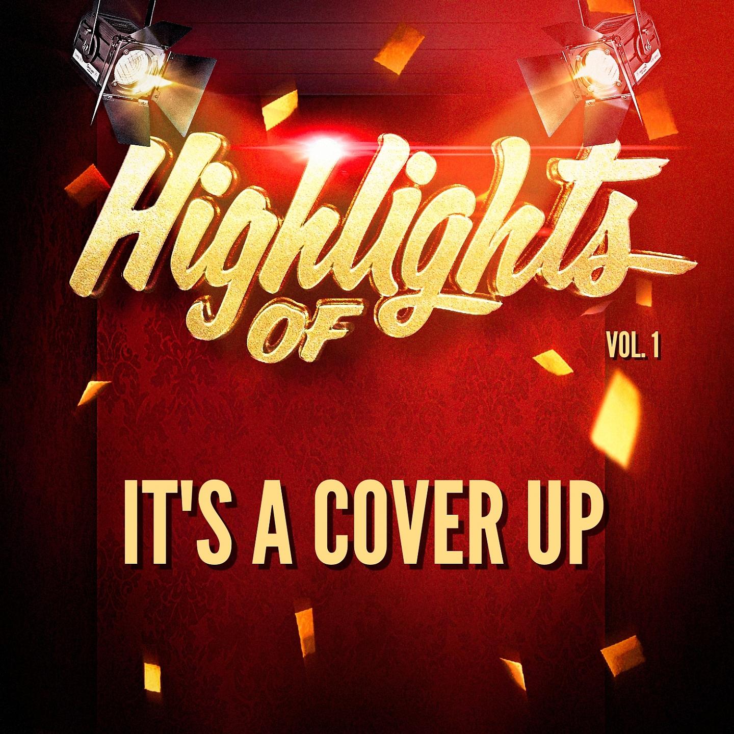 Постер альбома Highlights of It's a Cover up, Vol. 1